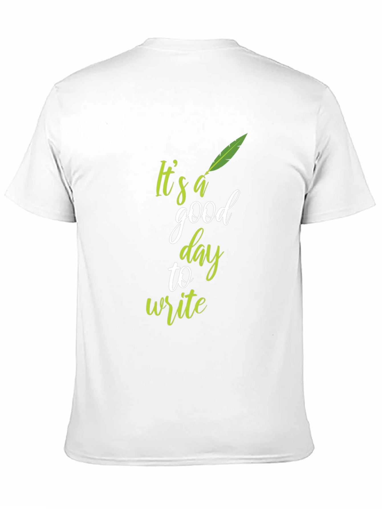 Its a Good Day to Write Graphic Tee