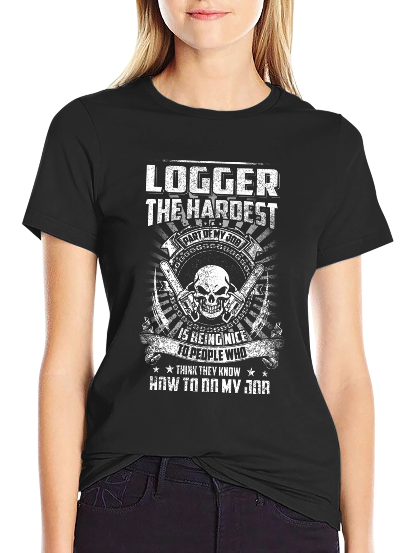 Logger T-Shirt: Hardest Part of My Job