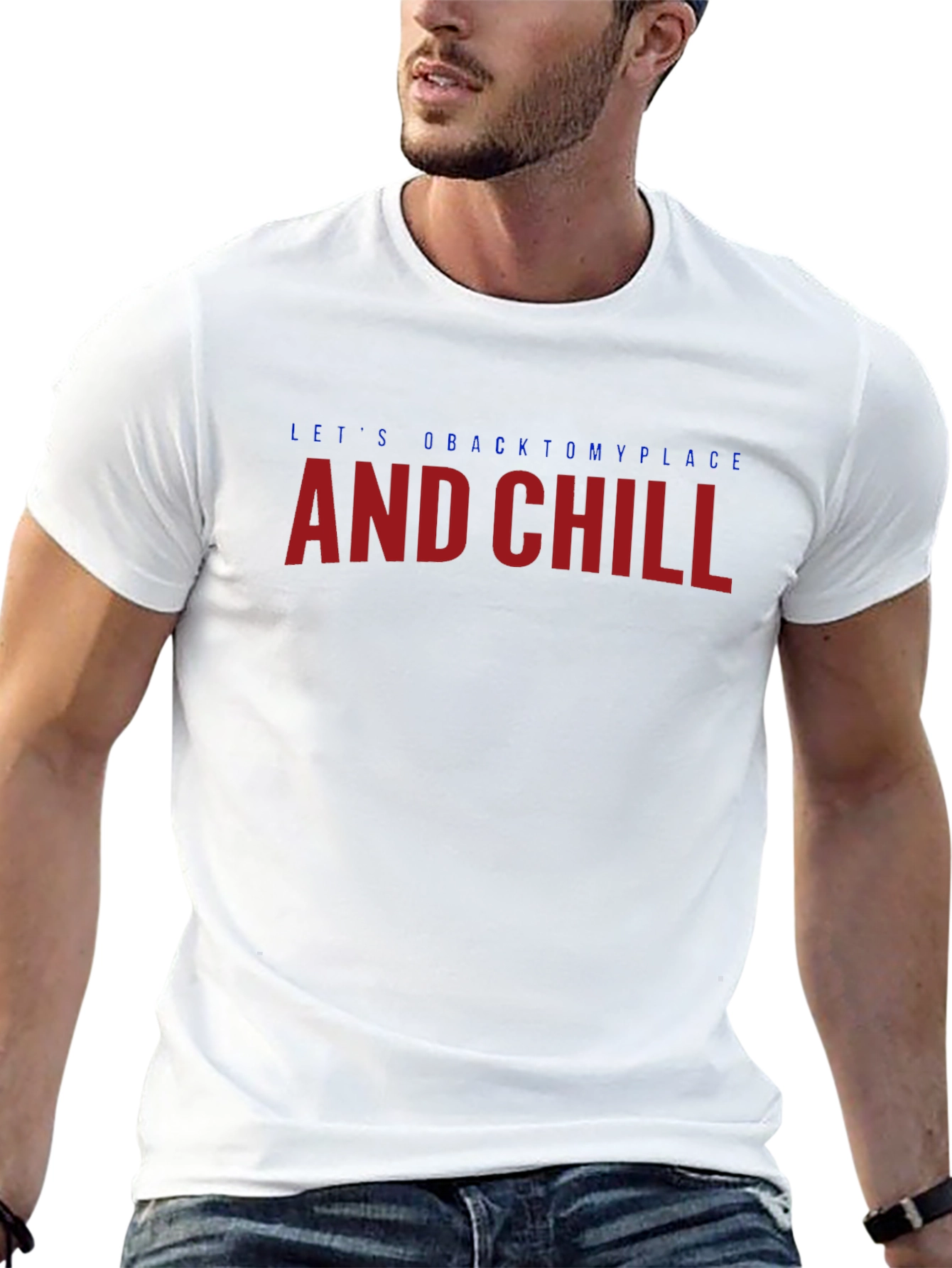 Lets go back to my place and chill T-Shirt
