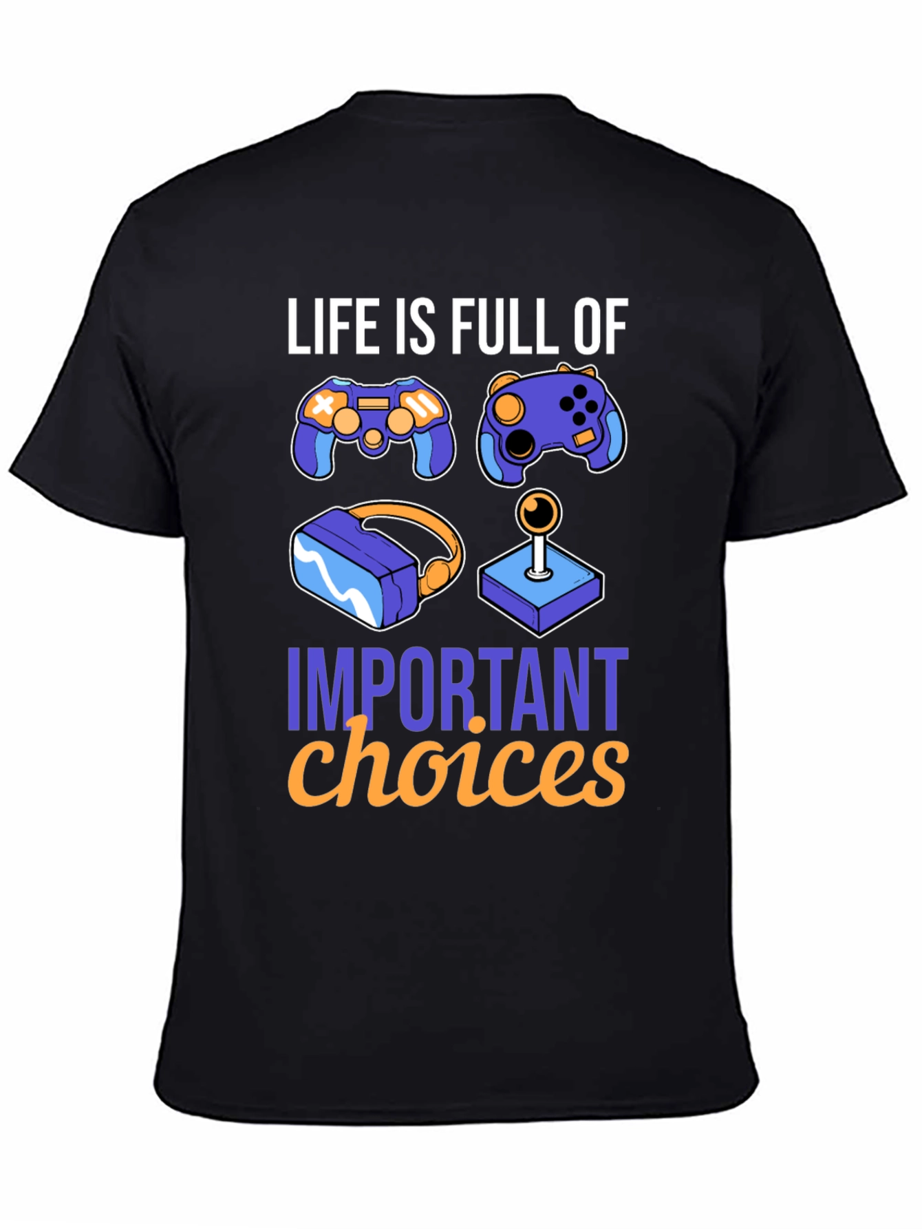 Gamers Choice Graphic Tee - Lifes Important Choices
