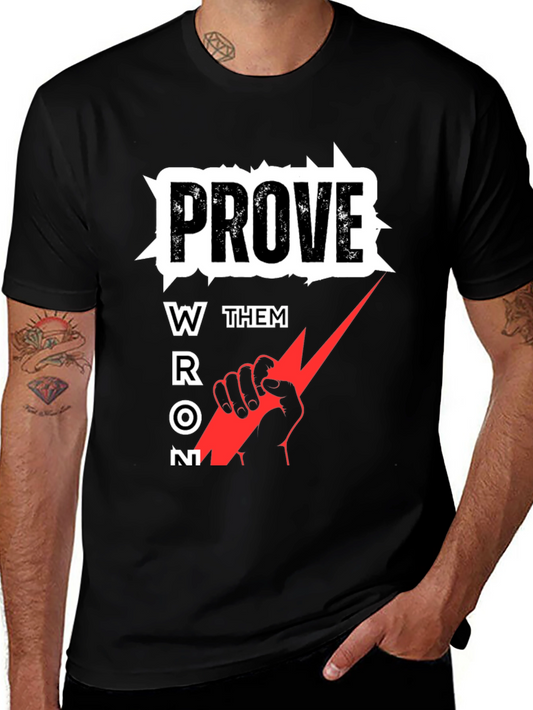Prove Them Wrong Graphic Tee - Motivational T-Shirt