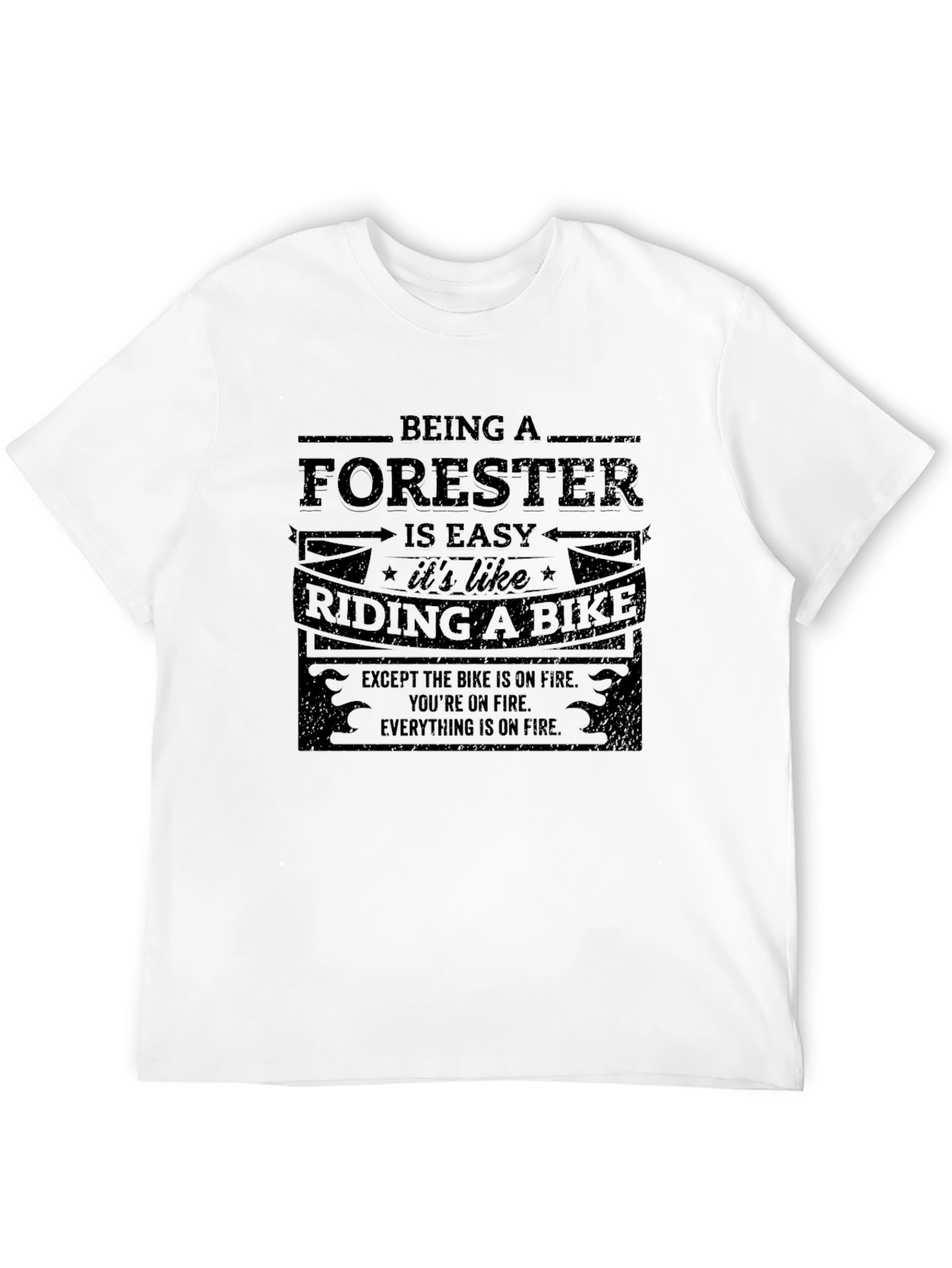 Being a Forester is Easy T-Shirt