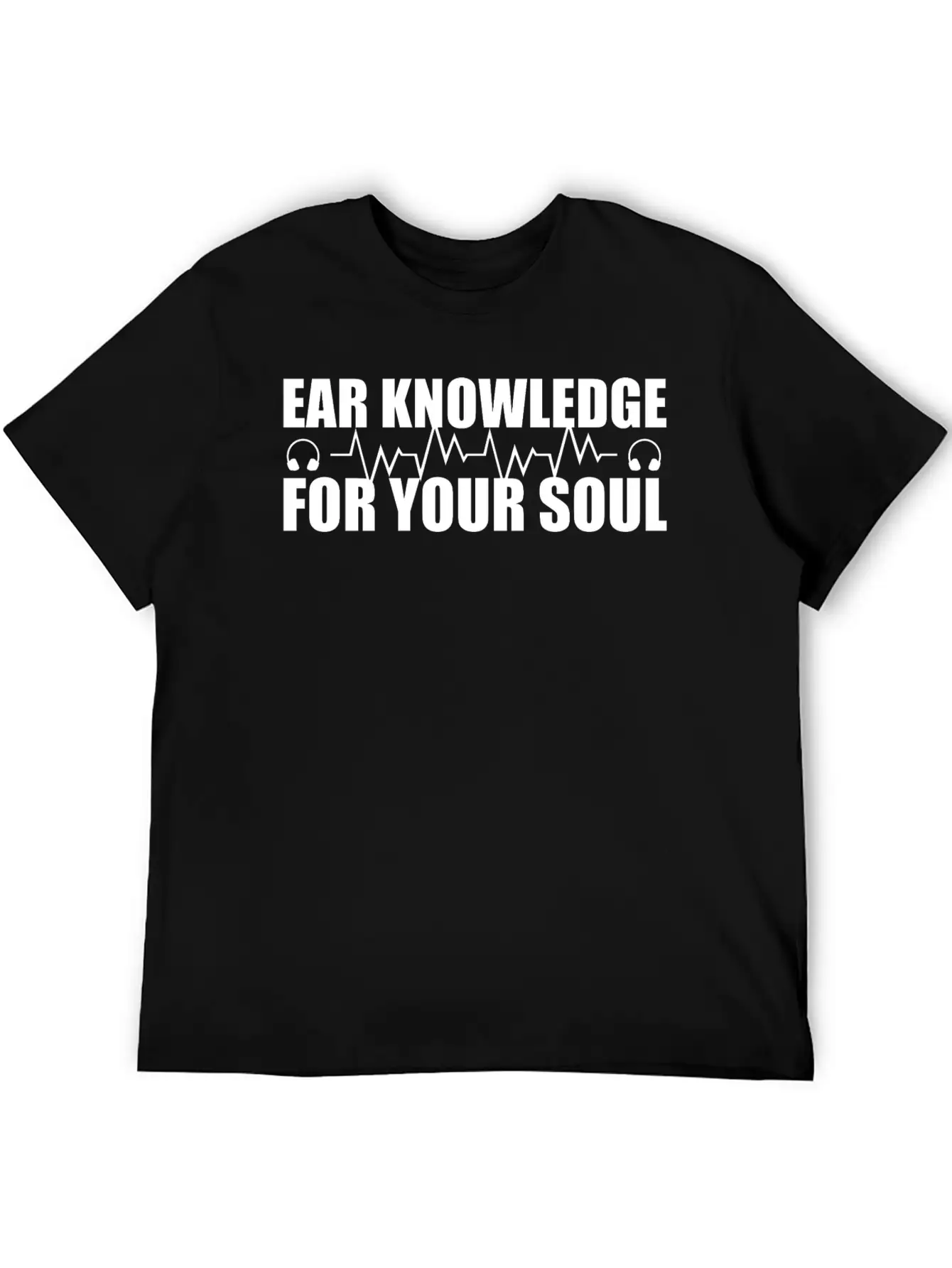 Ear Knowledge For Your Soul Stylish Everyday T-Shirt – Unisex Basic Cotton Tee