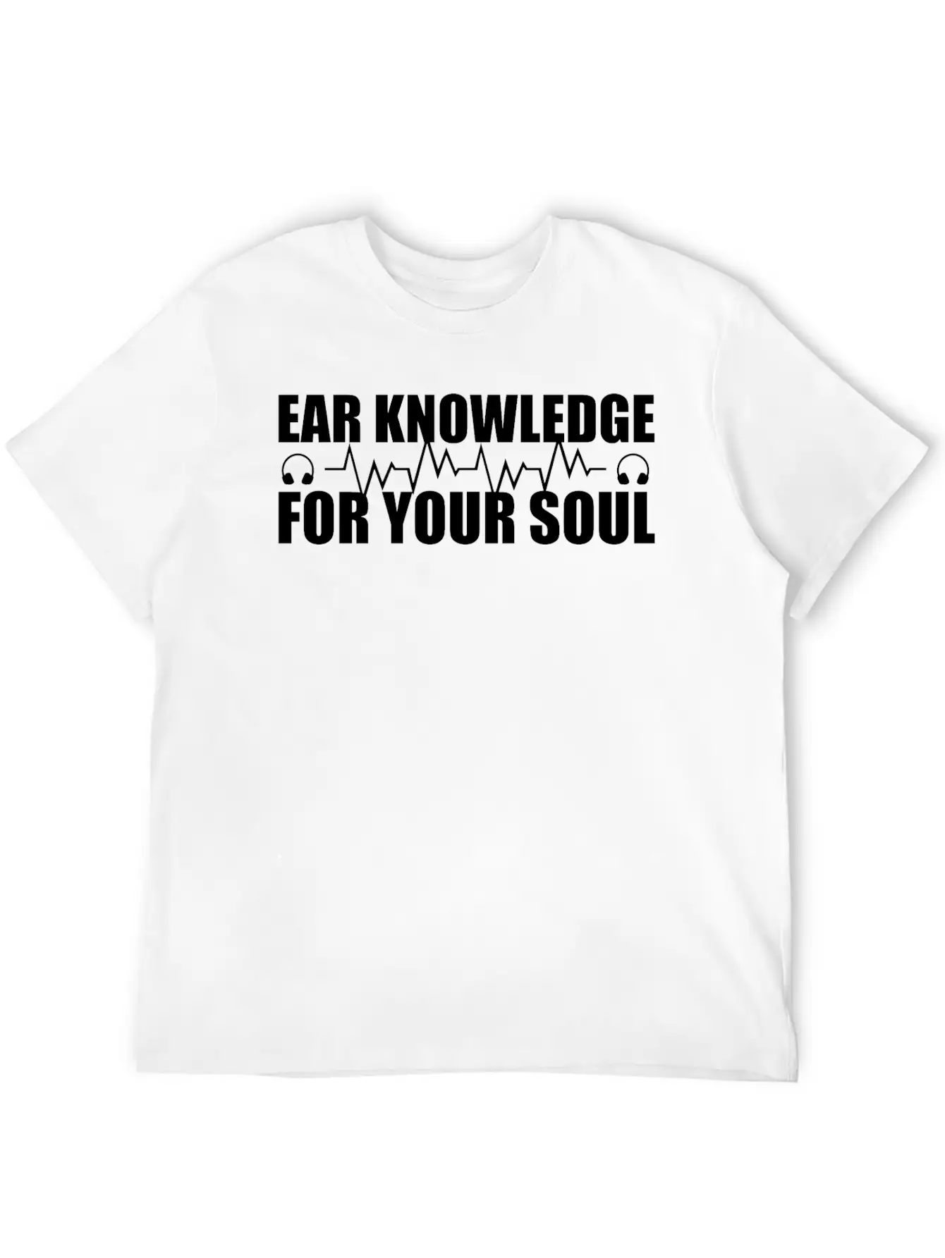 Ear Knowledge For Your Soul Stylish Everyday T-Shirt – Unisex Basic Cotton Tee
