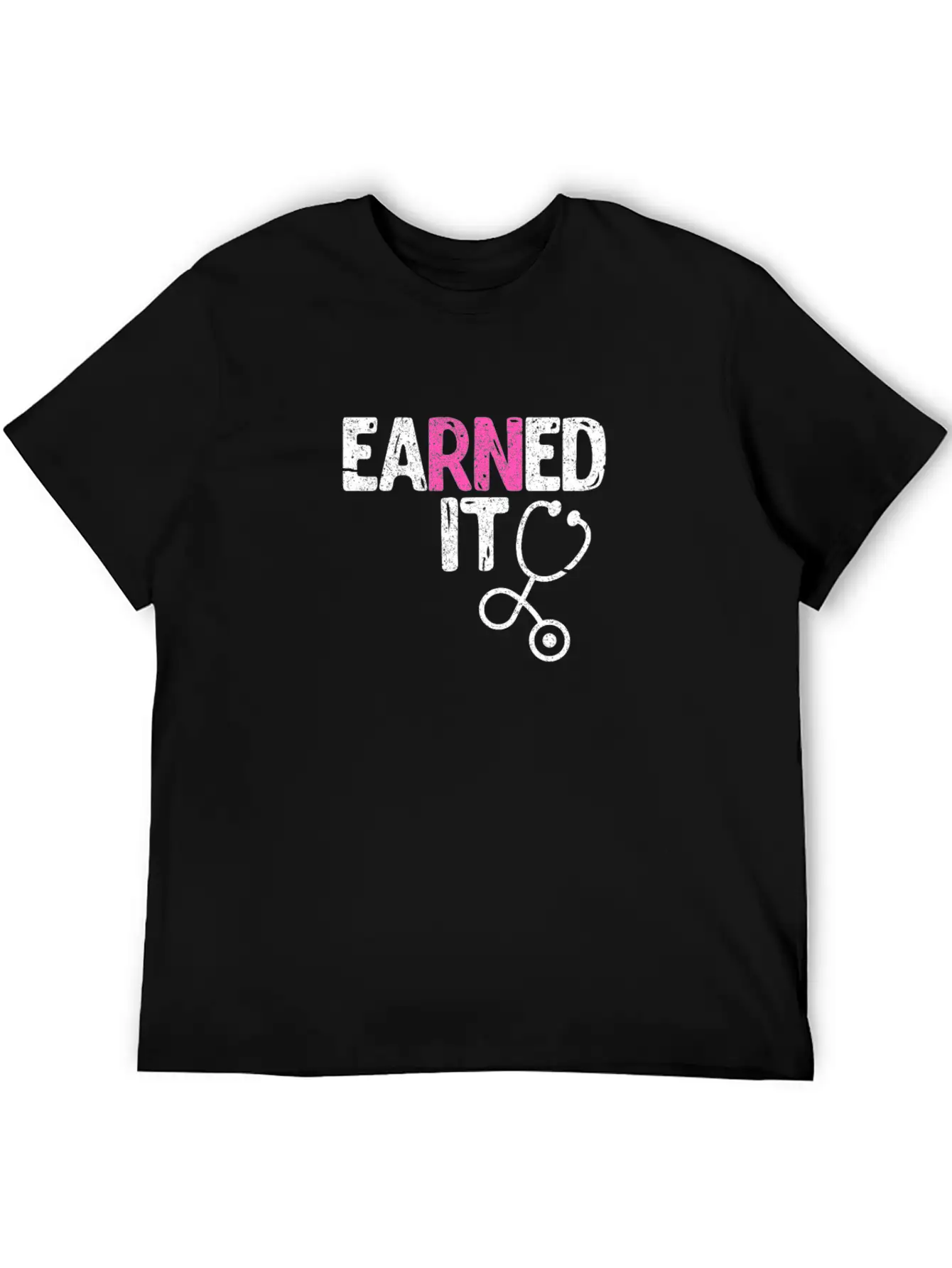 Earned It Nurse Nursing Stylish Everyday T-Shirt – Unisex Basic Cotton Tee