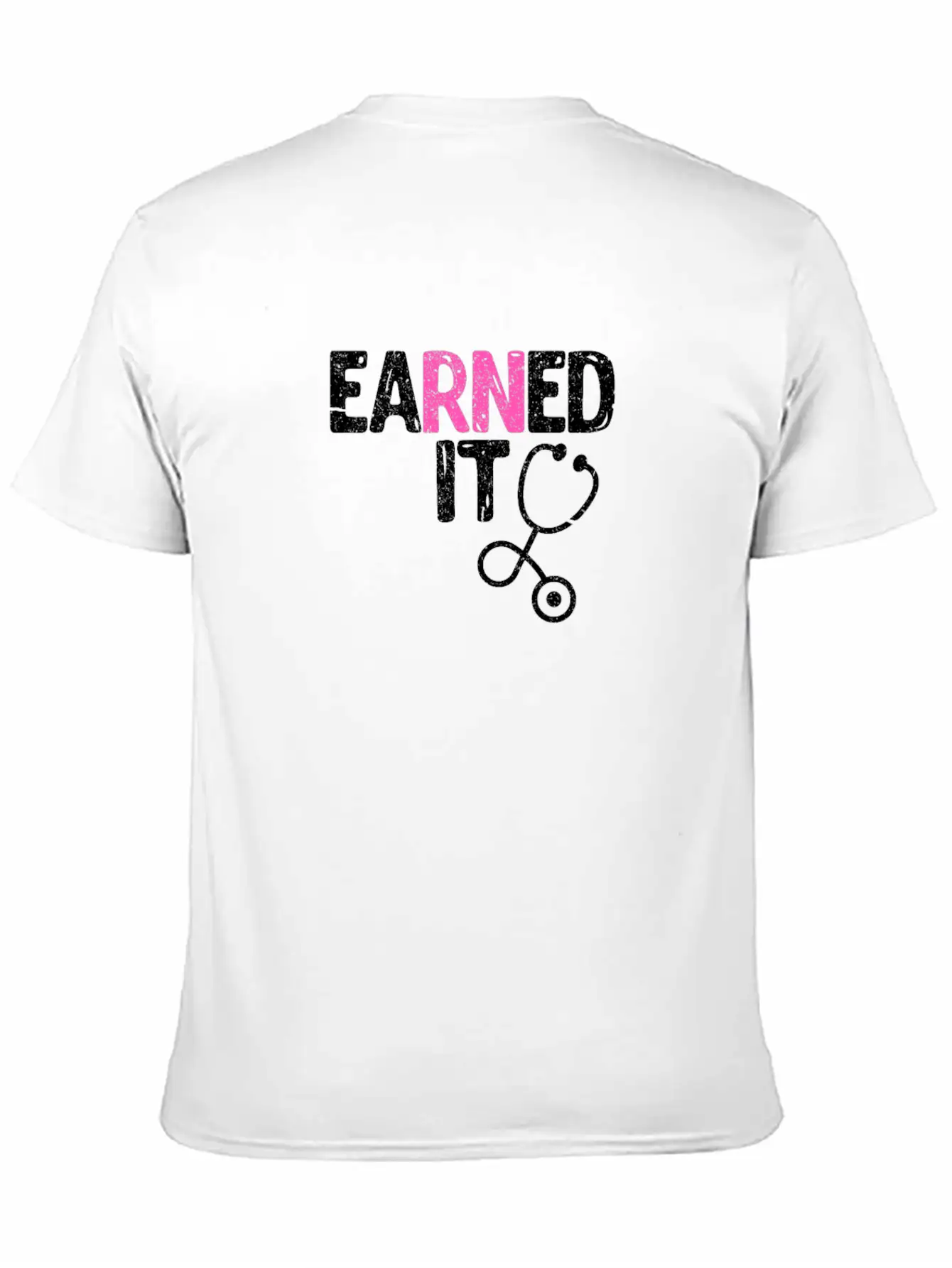 Earned It Nurse Nursing Stylish Everyday T-Shirt – Unisex Basic Cotton Tee