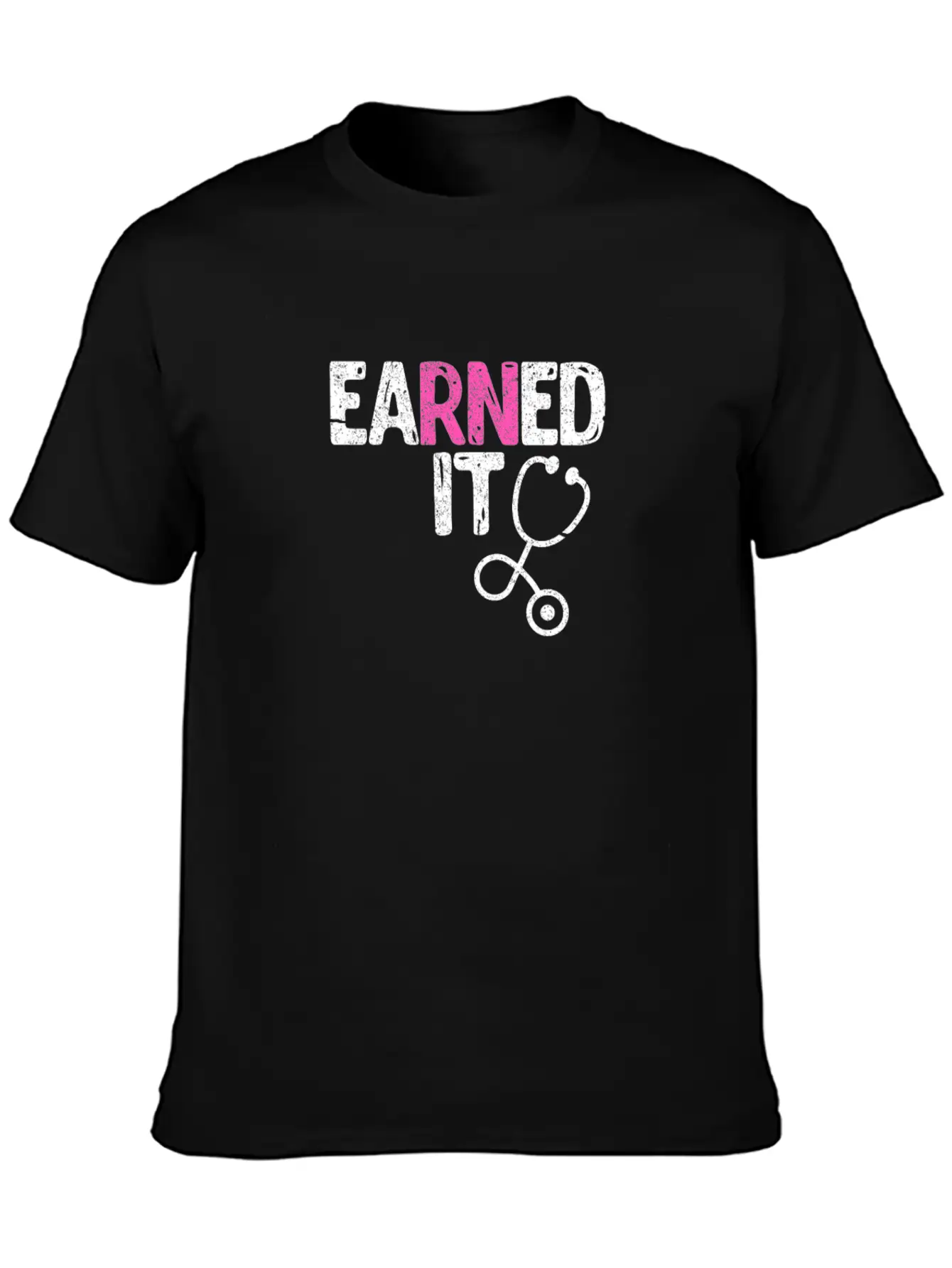 Earned It Nurse Nursing Stylish Everyday T-Shirt – Unisex Basic Cotton Tee