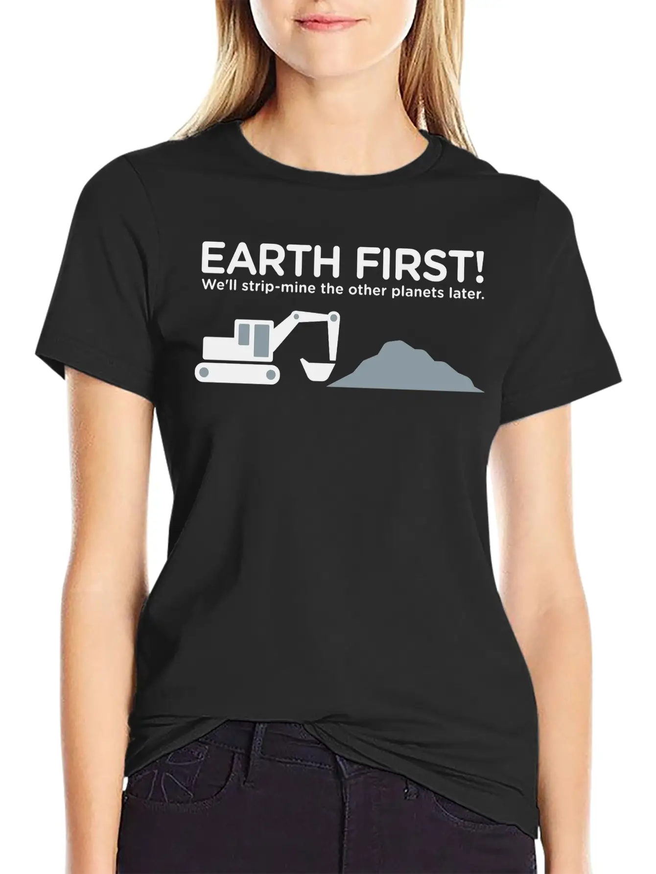 Earth First! After That We Can Exploit Others! Unisex Short Sleeve Soft Cotton T-Shirt – Casual Everyday Wear
