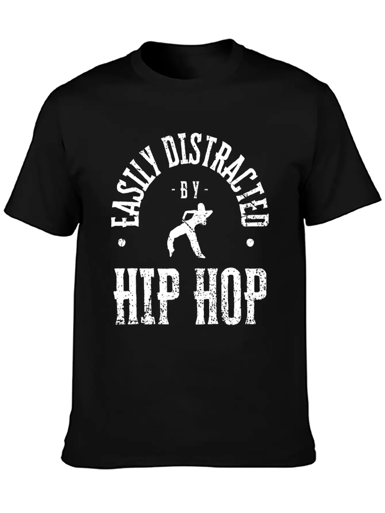 Easily Distracted By Hip Hop Dancing Unisex Casual T-Shirt – Clean Design For Daily Comfort
