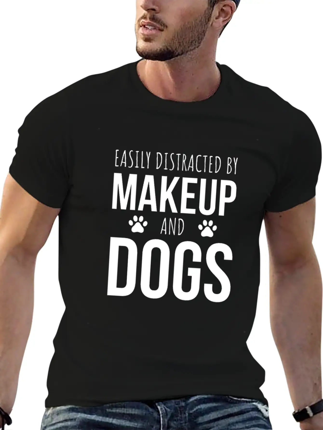 Easily Distracted By Makeup And Dogs Unisex Short Sleeve Soft Cotton T-Shirt – Casual Everyday Wear