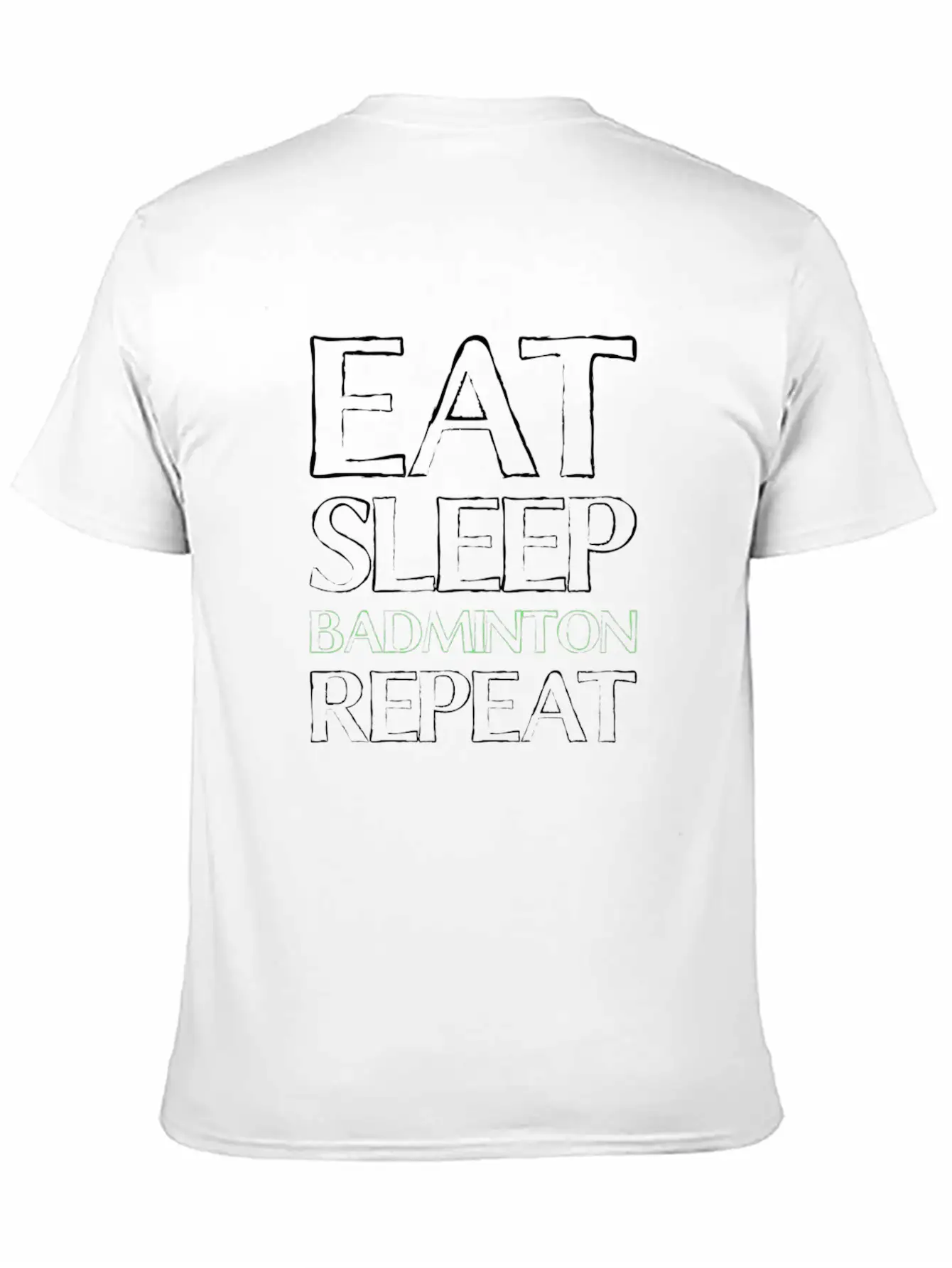 Eat Sleep Badminton Comfortable Minimalist Graphic Tee – Summer Style Essential