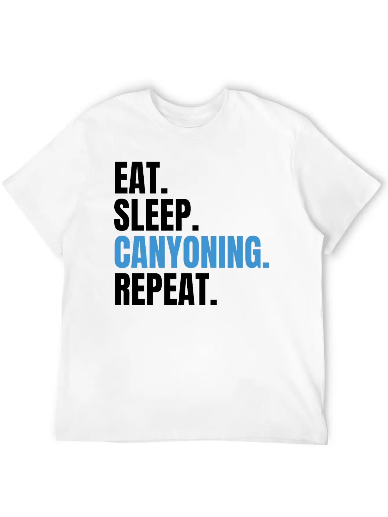 Eat Sleep Canyoning Repeat Gorges Gorges Stylish Everyday T-Shirt – Unisex Basic Cotton Tee