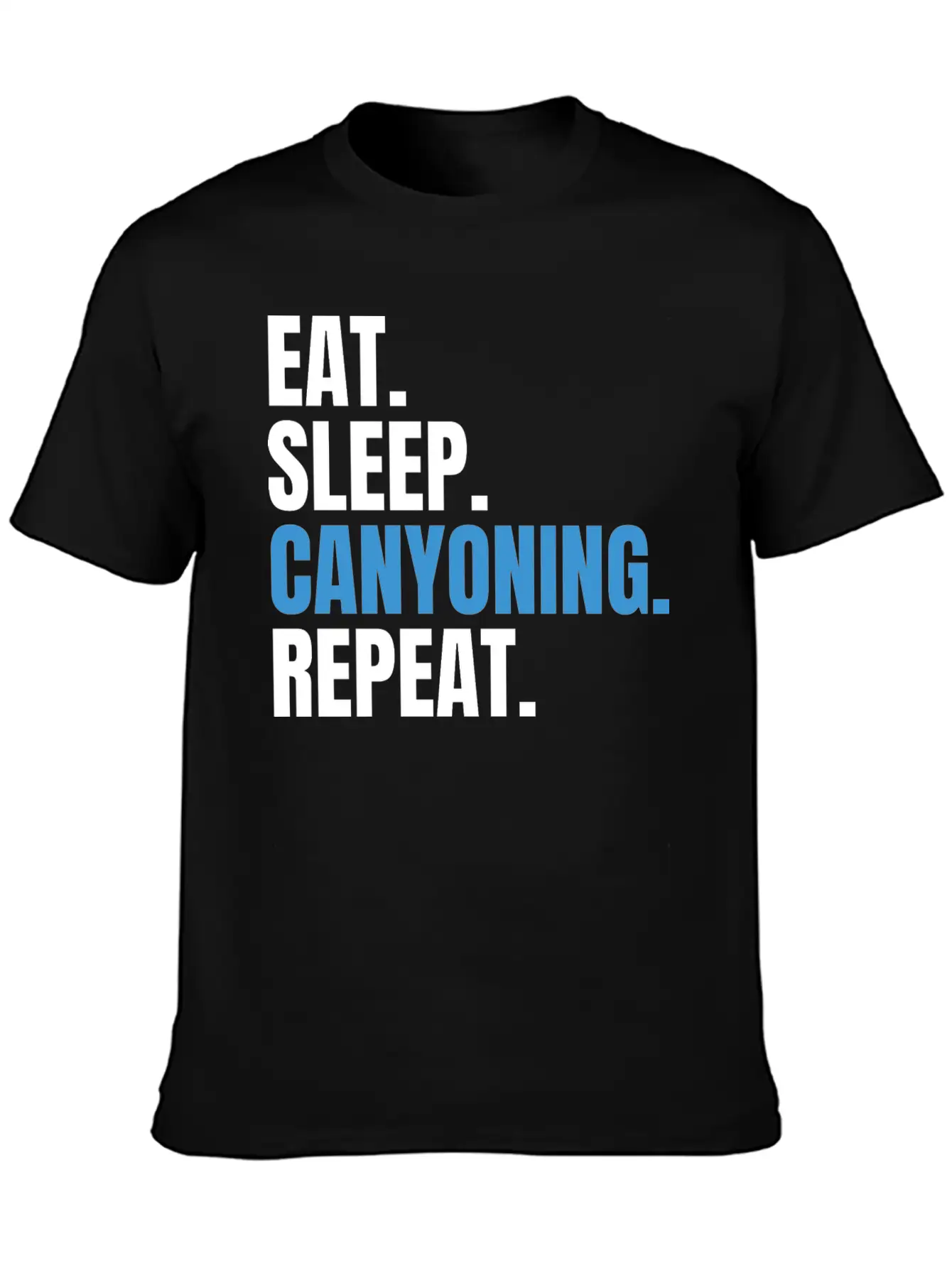 Eat Sleep Canyoning Repeat Gorges Gorges Stylish Everyday T-Shirt – Unisex Basic Cotton Tee