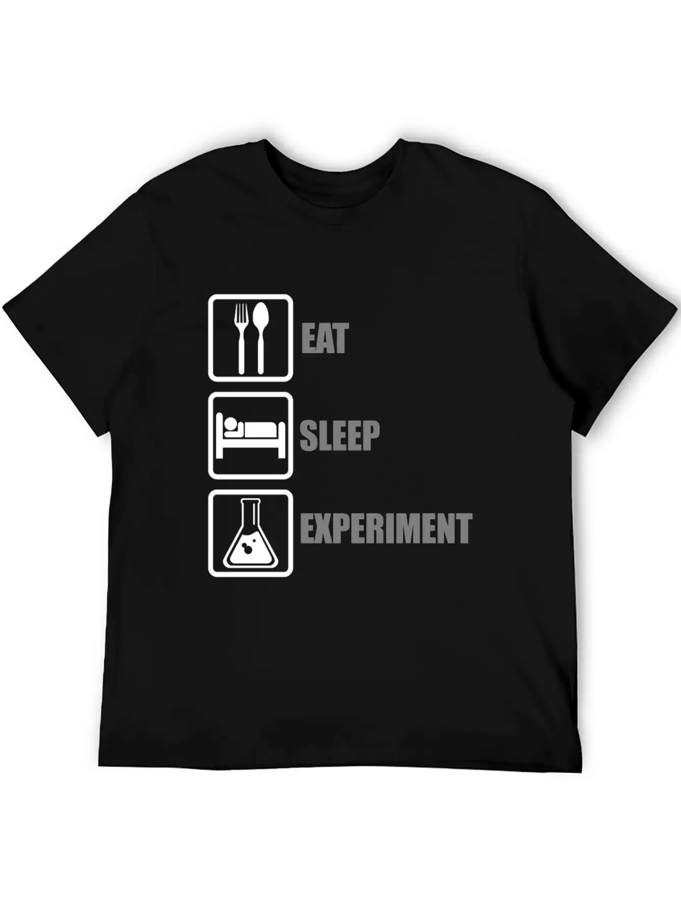 Eat, Sleep, Experiment Unisex Short Sleeve Soft Cotton T-Shirt – Casual Everyday Wear