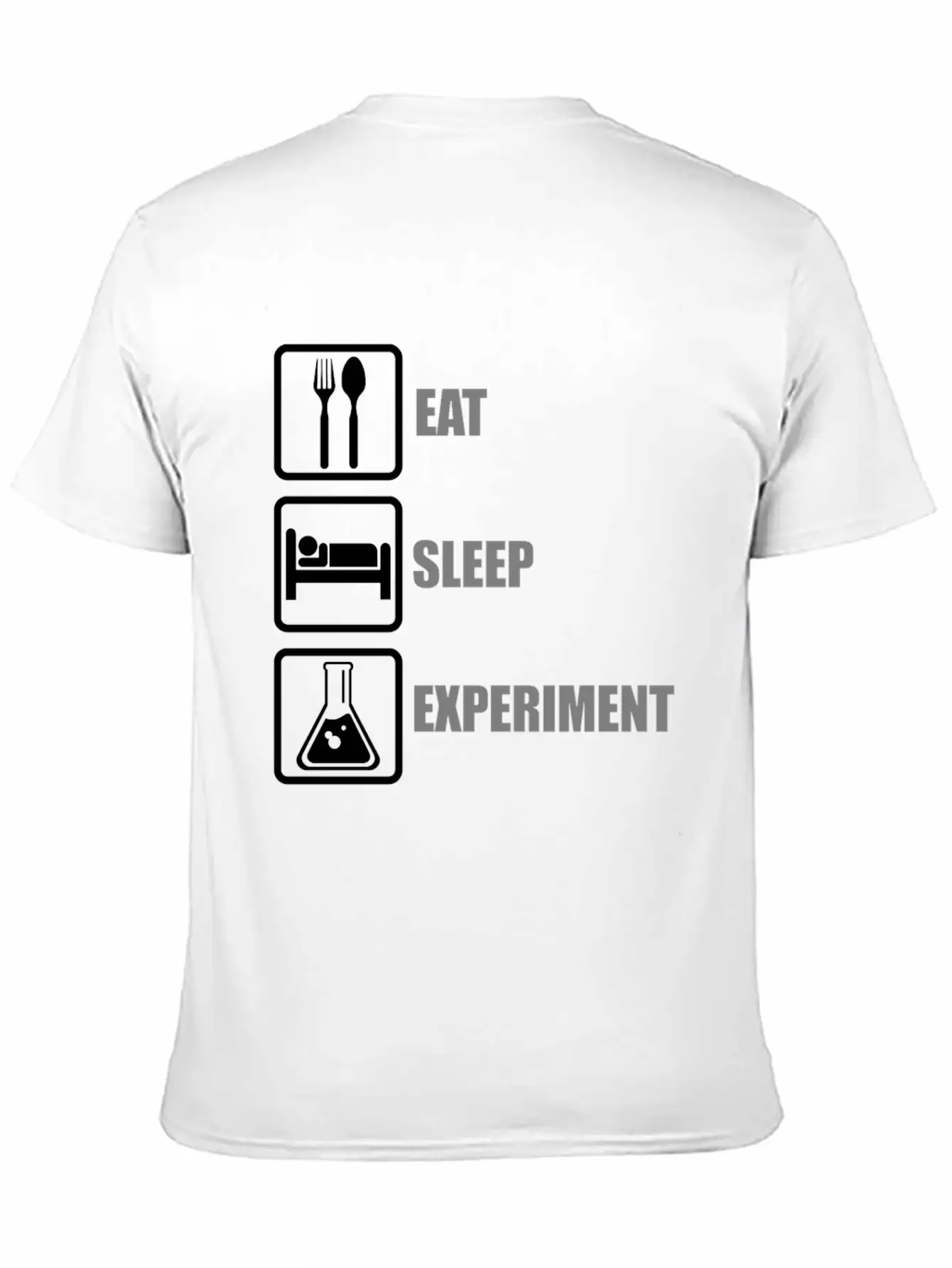 Eat, Sleep, Experiment Unisex Short Sleeve Soft Cotton T-Shirt – Casual Everyday Wear