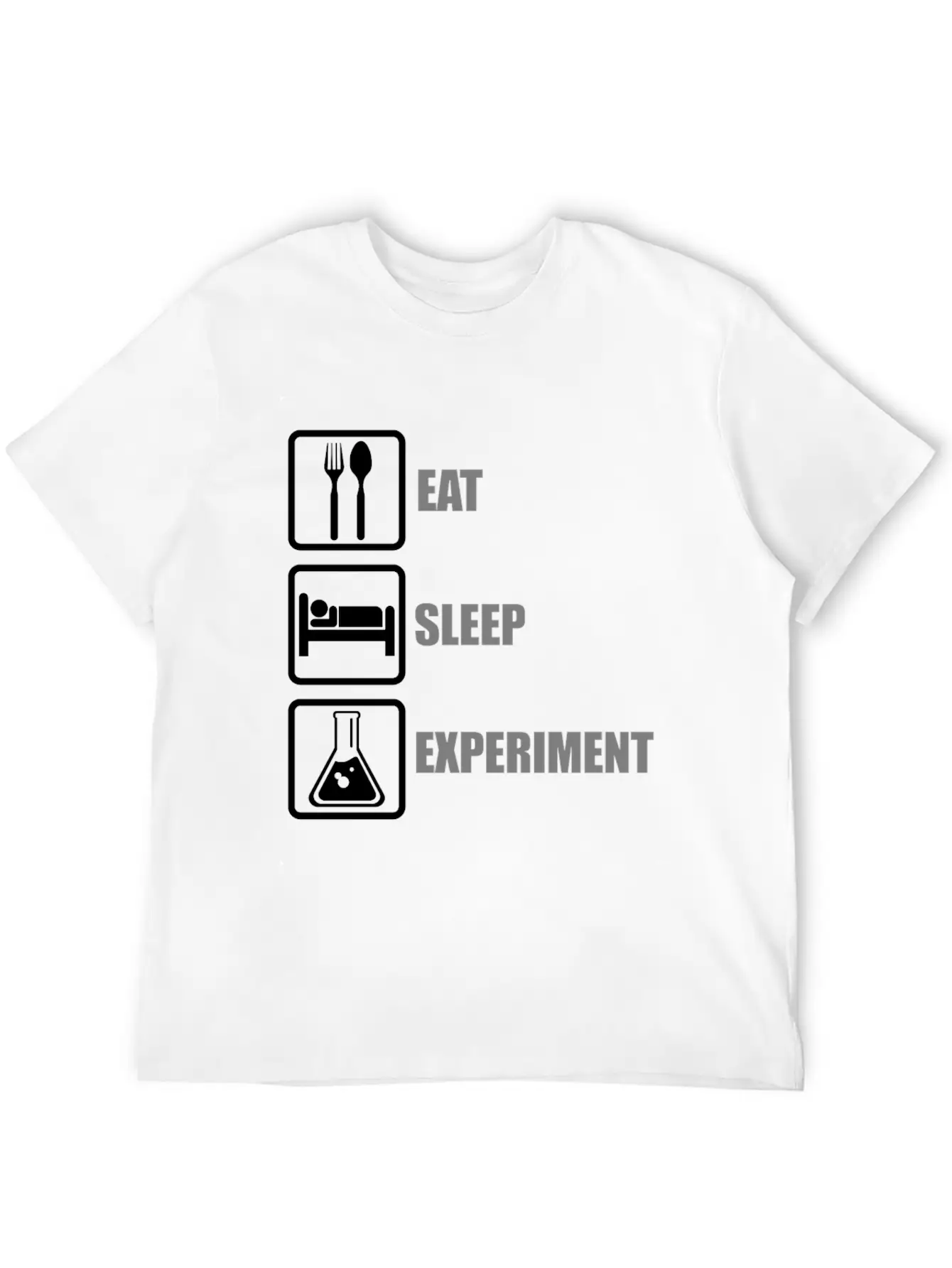Eat, Sleep, Experiment Unisex Short Sleeve Soft Cotton T-Shirt – Casual Everyday Wear