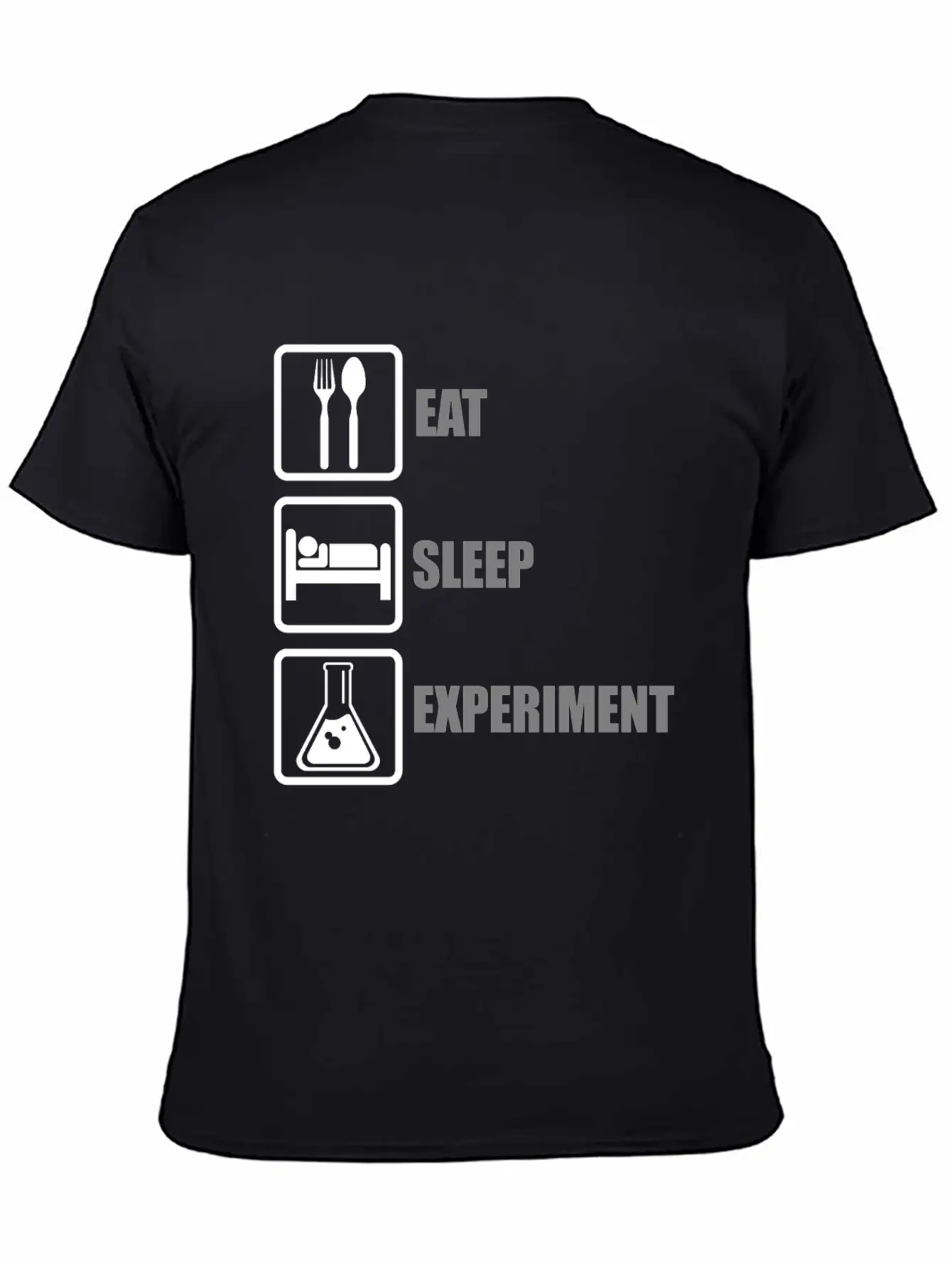 Eat, Sleep, Experiment Unisex Short Sleeve Soft Cotton T-Shirt – Casual Everyday Wear