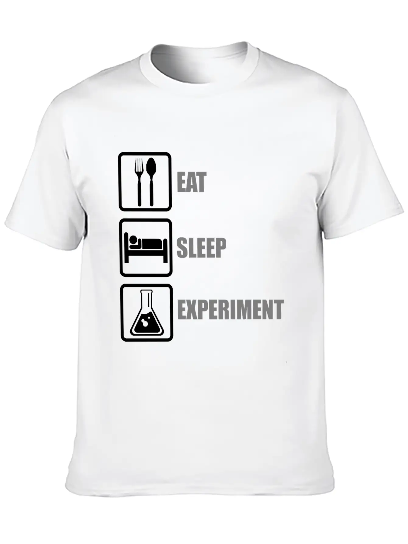 Eat, Sleep, Experiment Unisex Short Sleeve Soft Cotton T-Shirt – Casual Everyday Wear