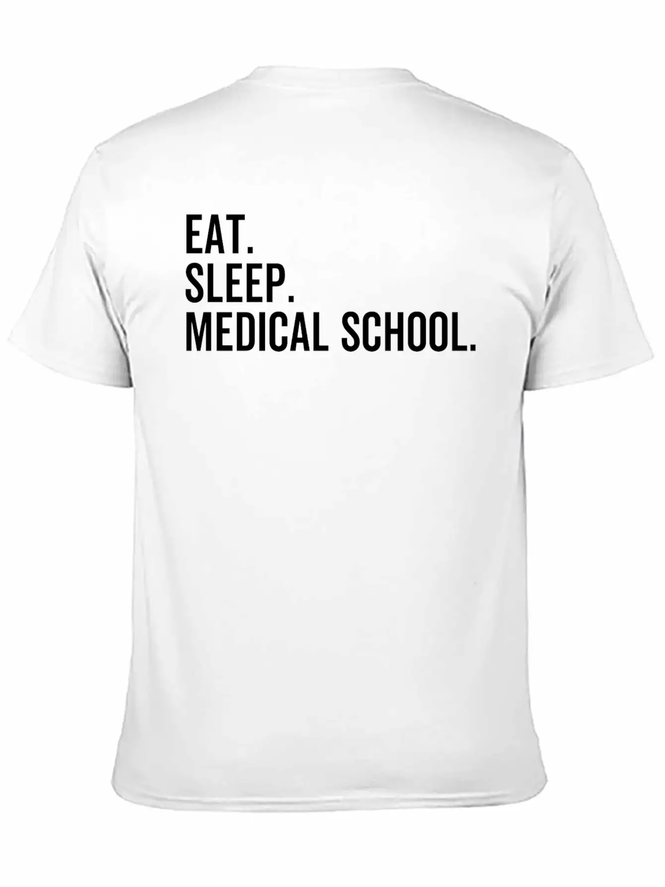 Eat Sleep Medical School Basic Graphic T-Shirt – Daily Comfort In Soft Cotton