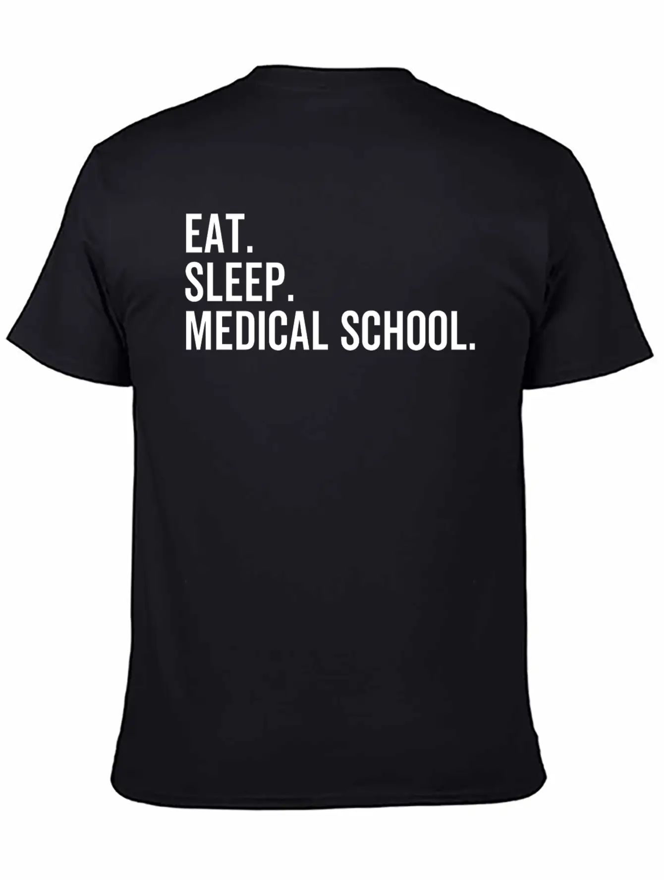 Eat Sleep Medical School Basic Graphic T-Shirt – Daily Comfort In Soft Cotton