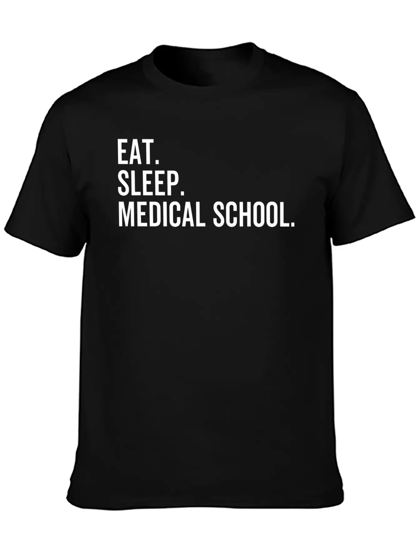 Eat Sleep Medical School Basic Graphic T-Shirt – Daily Comfort In Soft Cotton