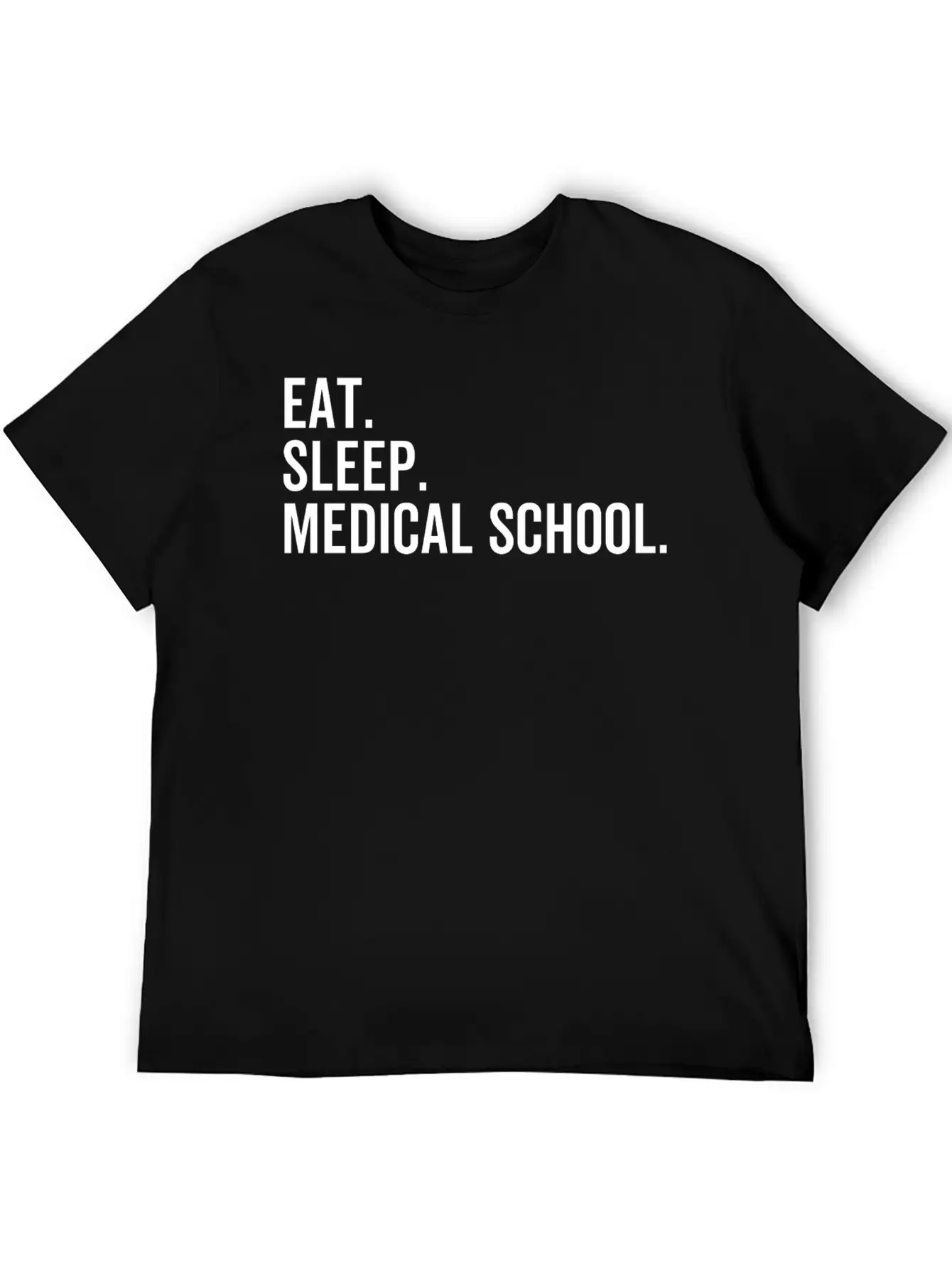Eat Sleep Medical School Basic Graphic T-Shirt – Daily Comfort In Soft Cotton