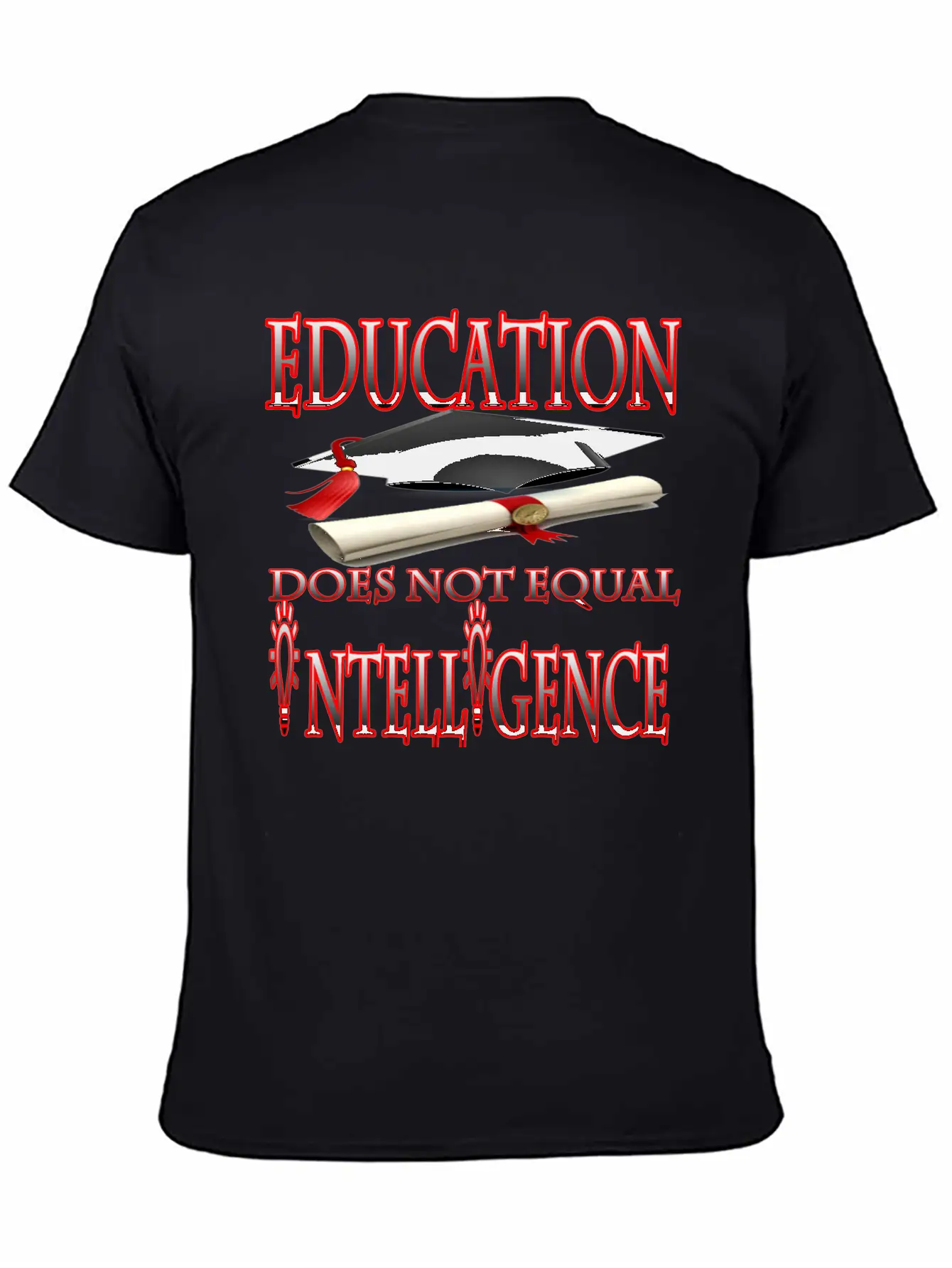Education Does Not Equal Intelligence Basic Graphic T-Shirt – Daily Comfort In Soft Cotton