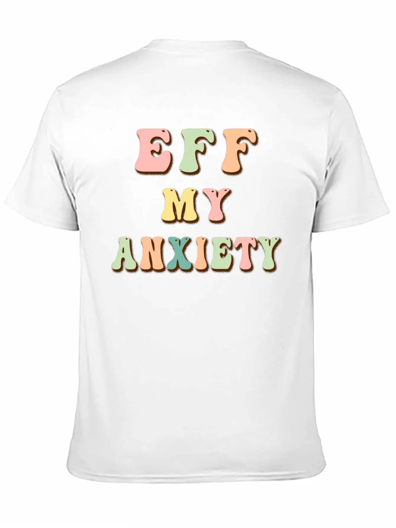 Eff My Anxiety Stylish Everyday T-Shirt – Unisex Basic Cotton Tee