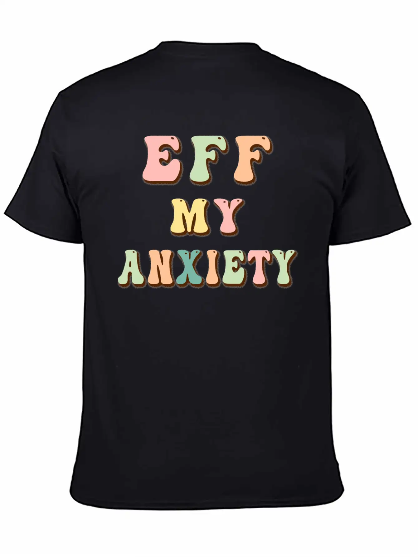 Eff My Anxiety Stylish Everyday T-Shirt – Unisex Basic Cotton Tee