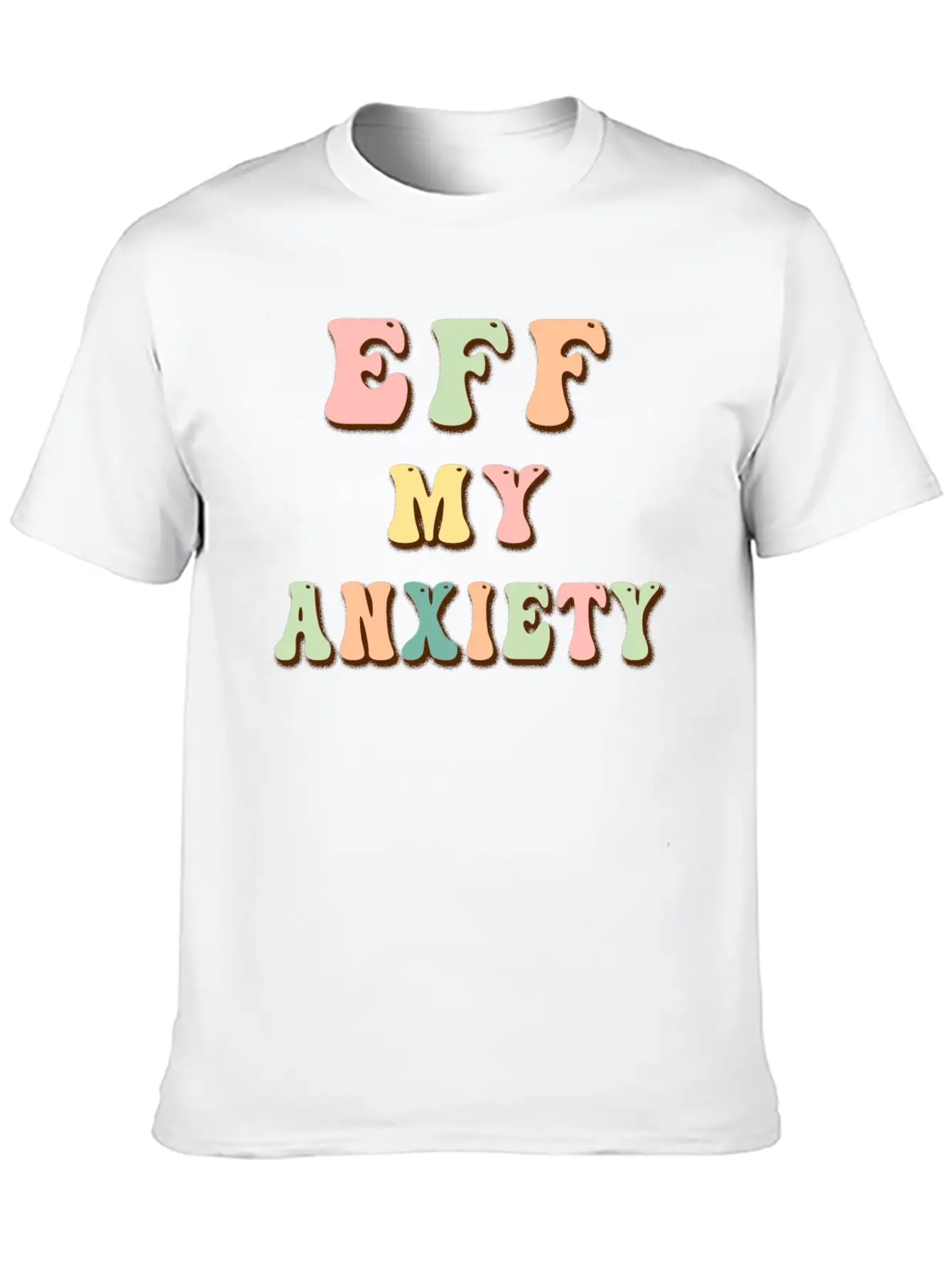 Eff My Anxiety Stylish Everyday T-Shirt – Unisex Basic Cotton Tee