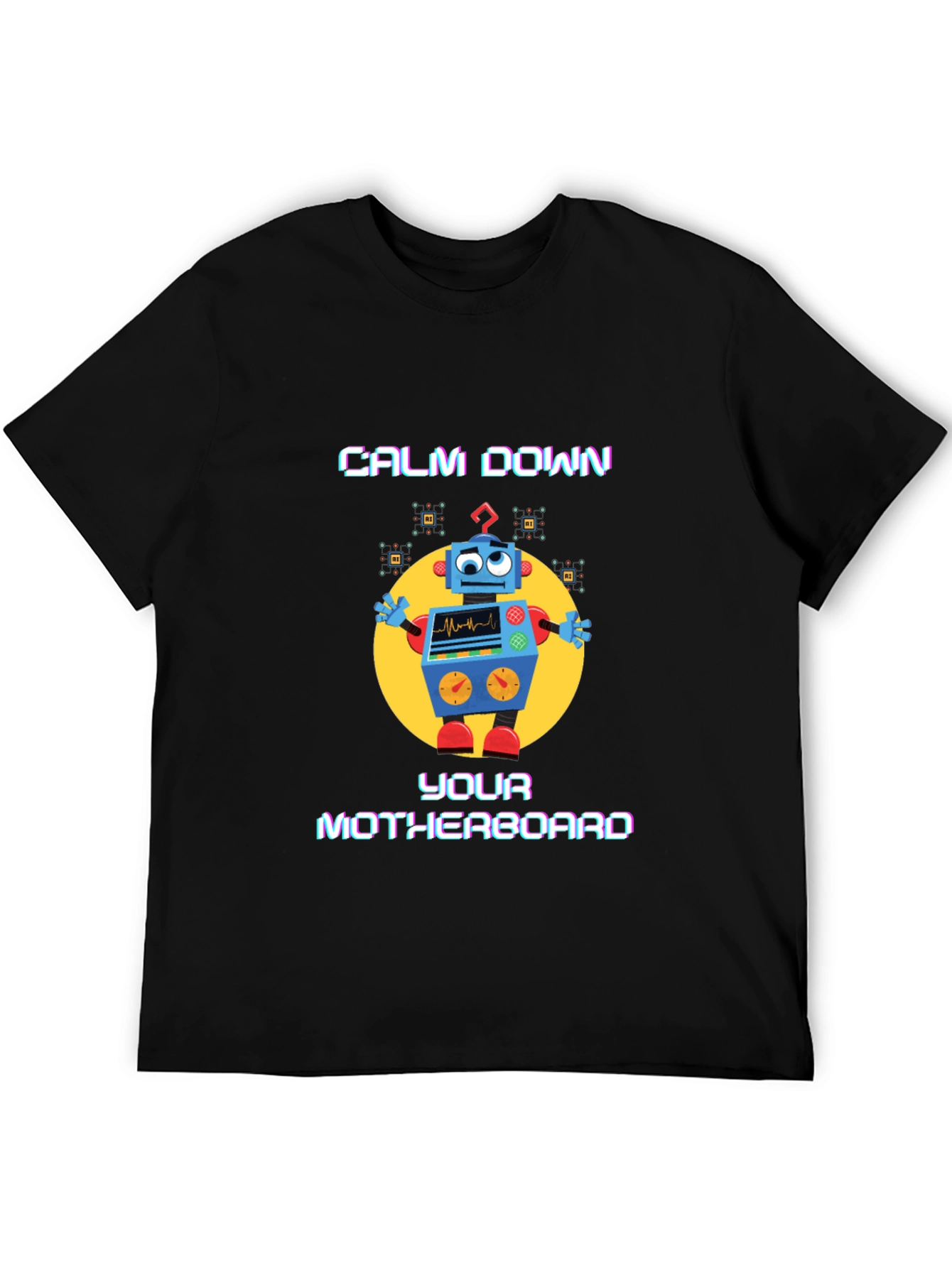 Calm Down Motherboard Robot T-Shirt