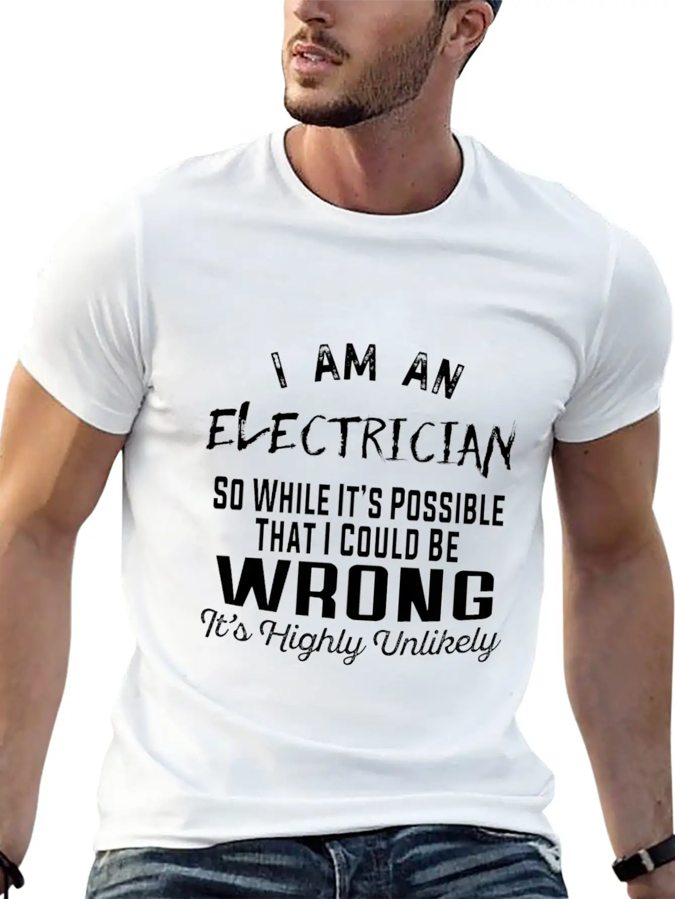 Electrician - Electrician It's Highly Unlikely T Essential Unisex Summer Tee – Soft Cotton Casual Fit