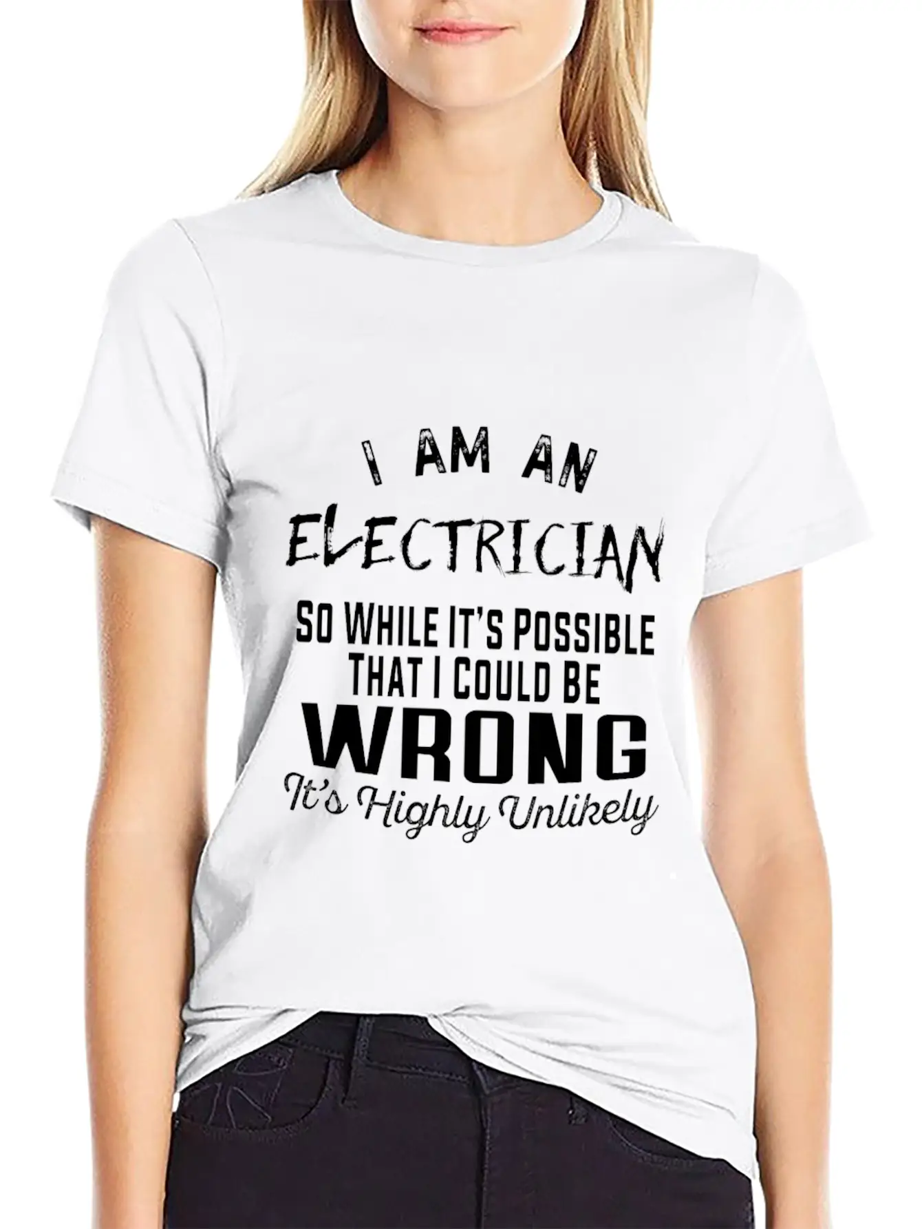 Electrician - Electrician It's Highly Unlikely T Essential Unisex Summer Tee – Soft Cotton Casual Fit