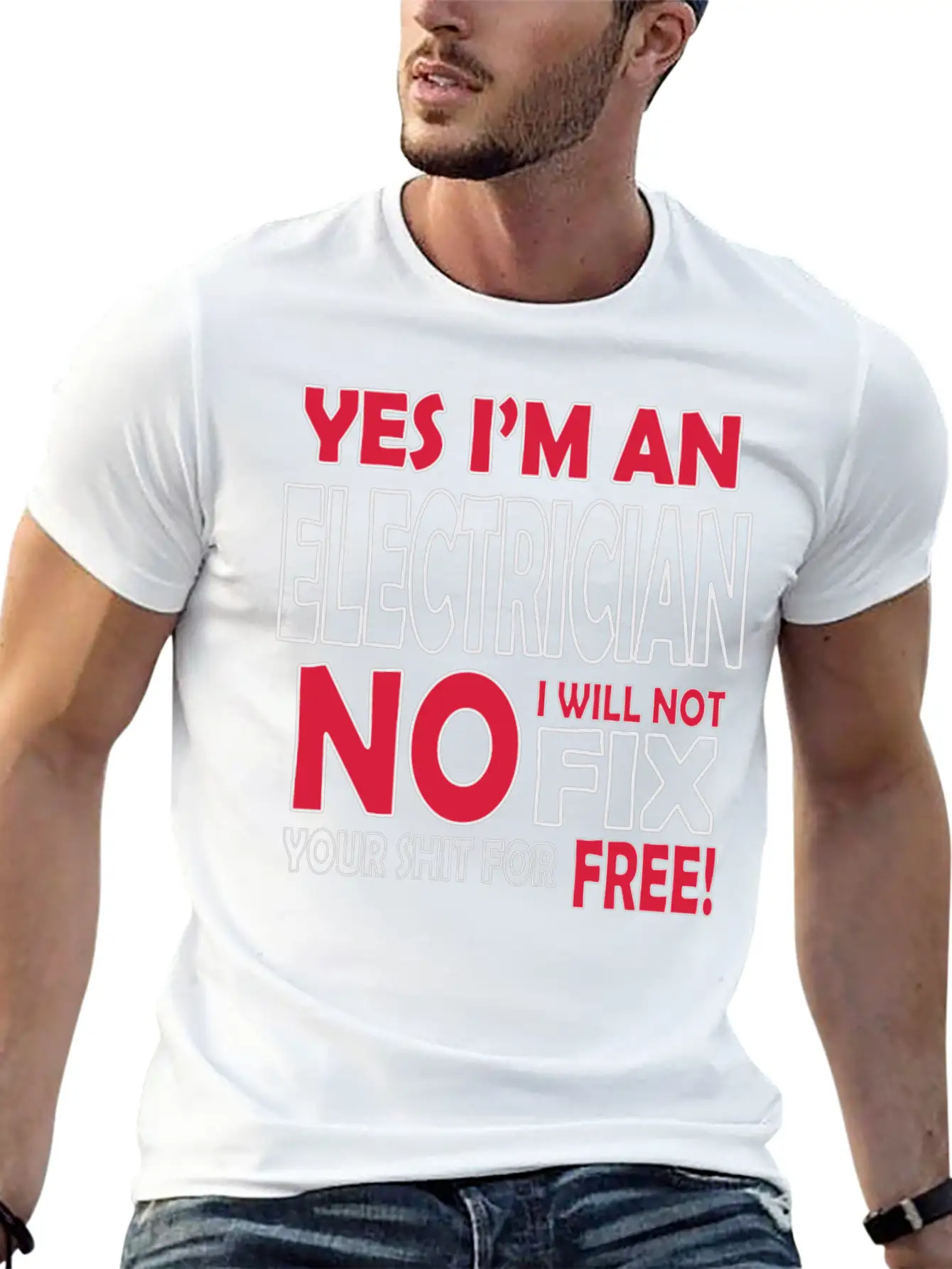 Electrician - Yes I'm An Electrician, No I Will Stylish Everyday T-Shirt – Unisex Basic Cotton Tee