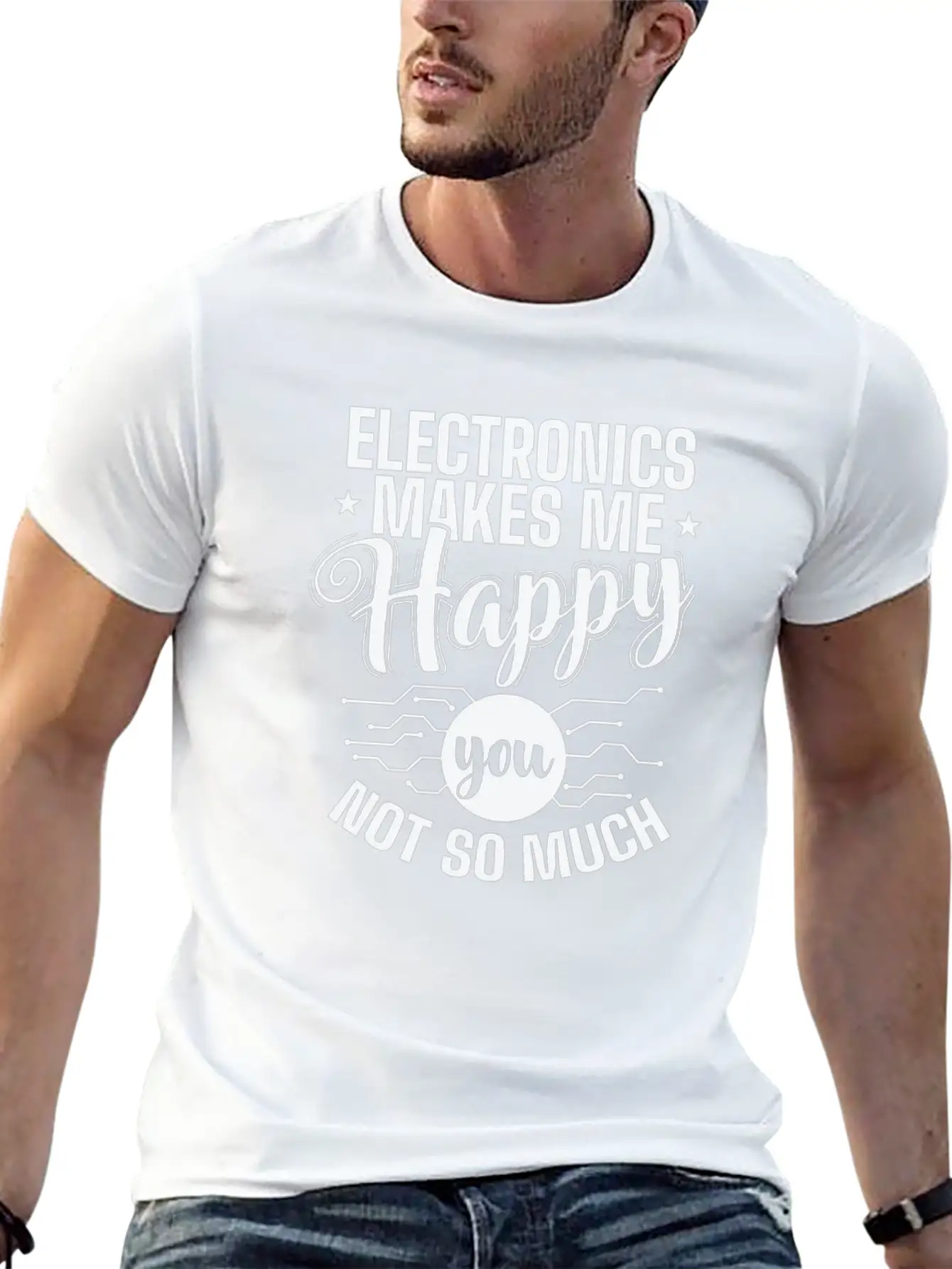 Electronics Makes Me Happy You Not So Much Timeless Short Sleeve Tee – Comfy And Minimalist Design
