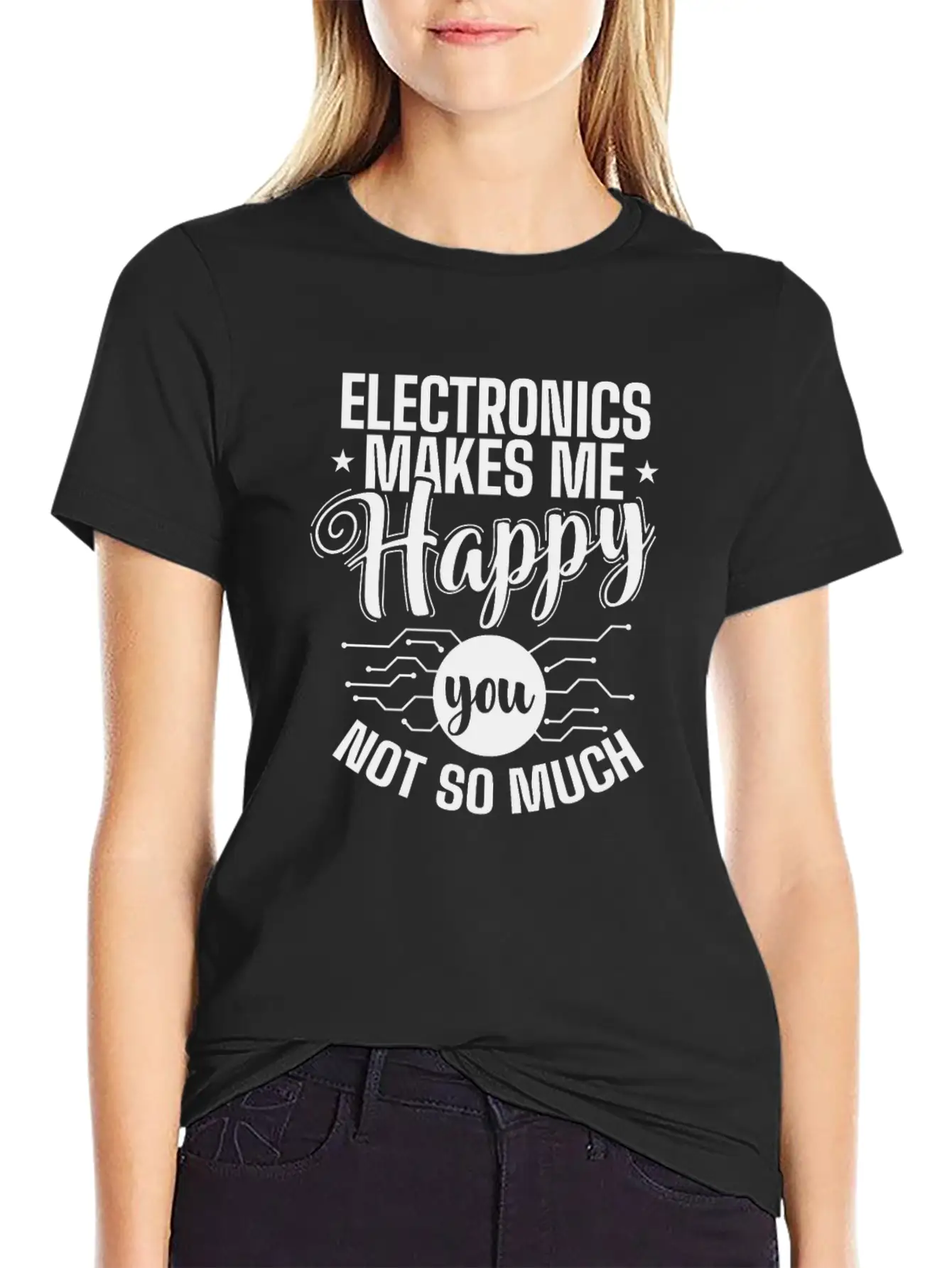 Electronics Makes Me Happy You Not So Much Timeless Short Sleeve Tee – Comfy And Minimalist Design