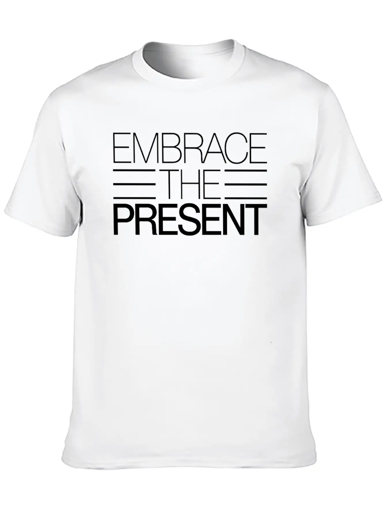 Embrace The Present Inspiring Spirituality Quote Basic Graphic T-Shirt – Daily Comfort In Soft Cotton