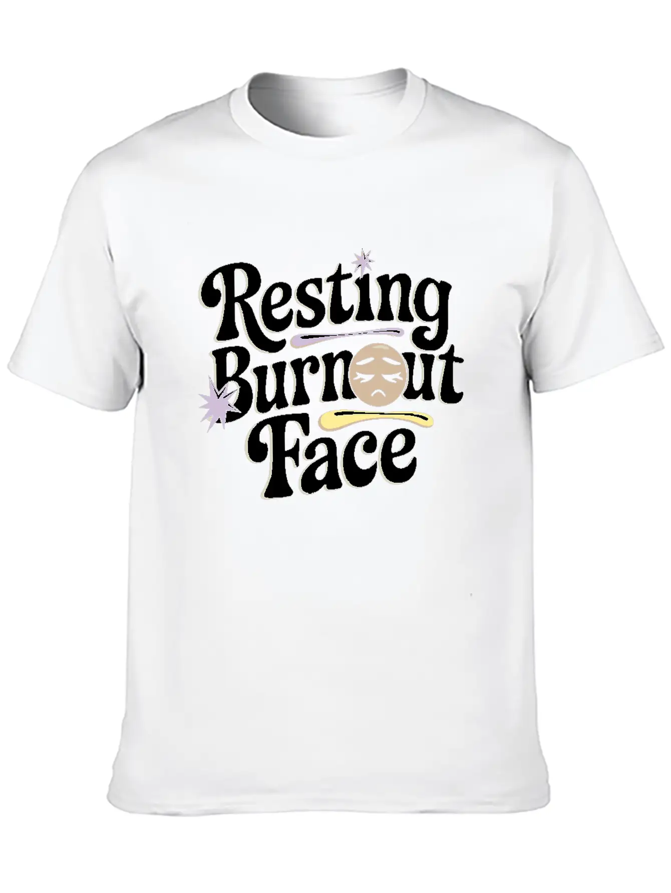 Emotional Burnout Humor Funny Stress Quotes Unisex Short Sleeve Soft Cotton T-Shirt – Casual Everyday Wear