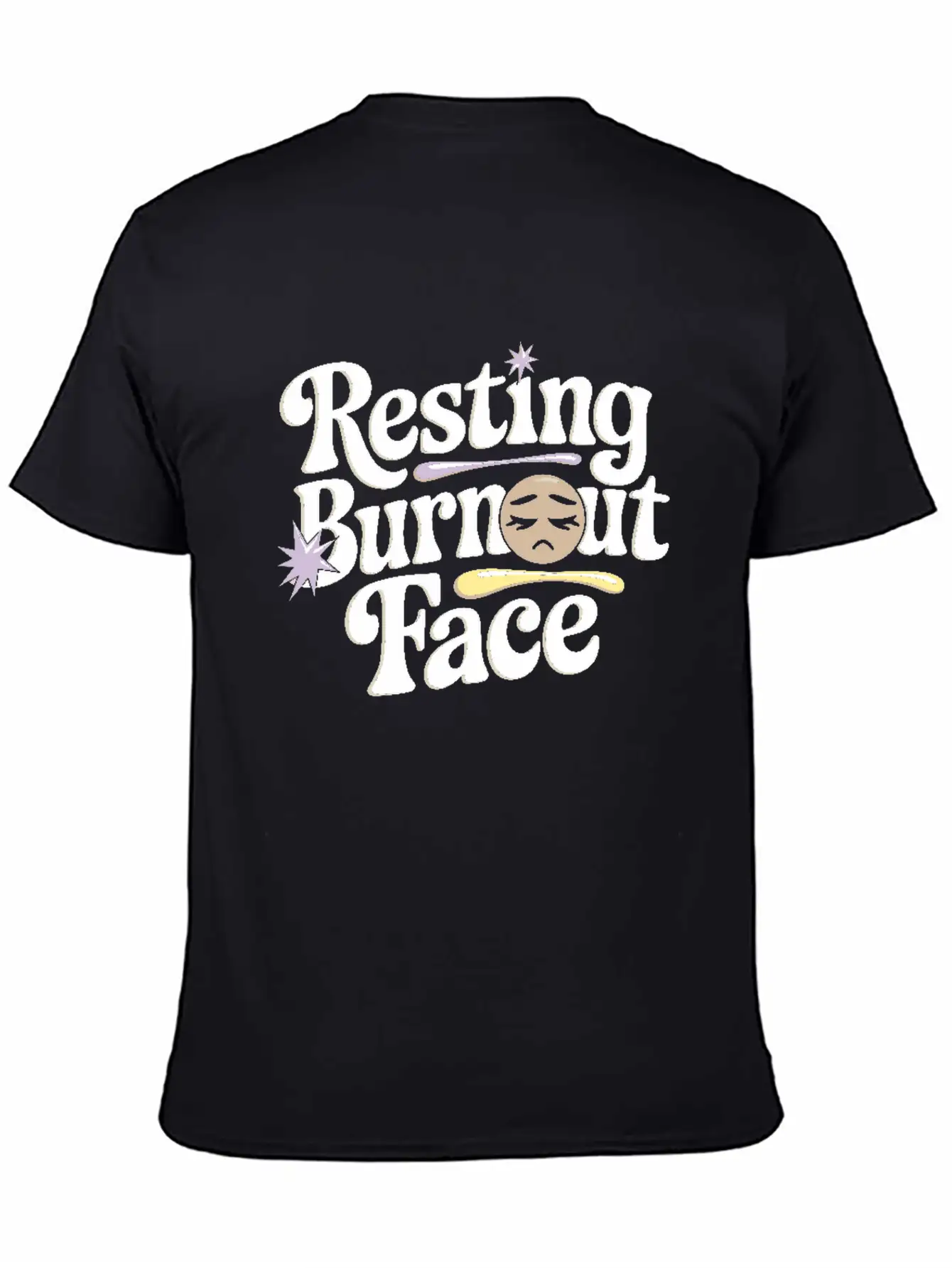Emotional Burnout Humor Funny Stress Quotes Unisex Short Sleeve Soft Cotton T-Shirt – Casual Everyday Wear
