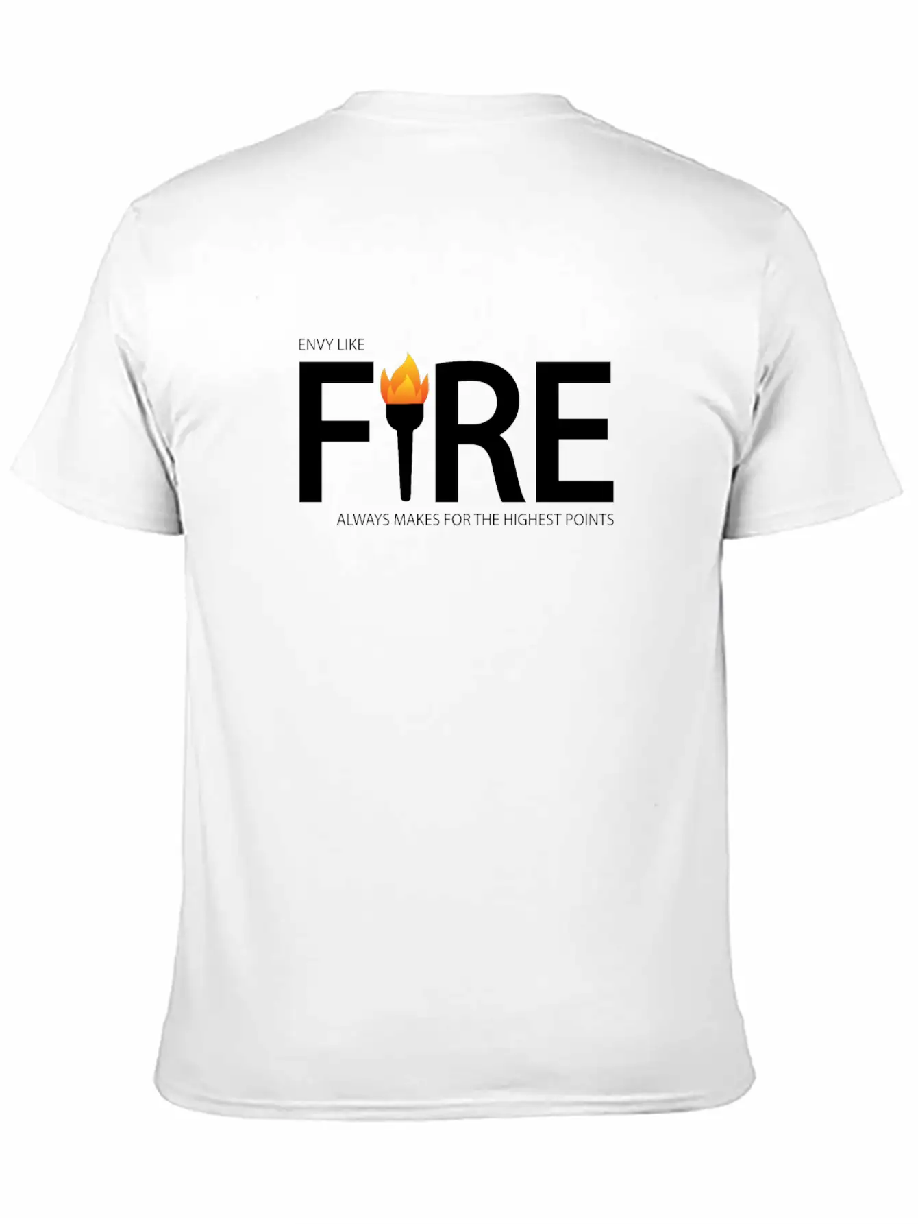 Envy Like Fire Always Makes For The Highest Points Stylish Everyday T-Shirt – Unisex Basic Cotton Tee