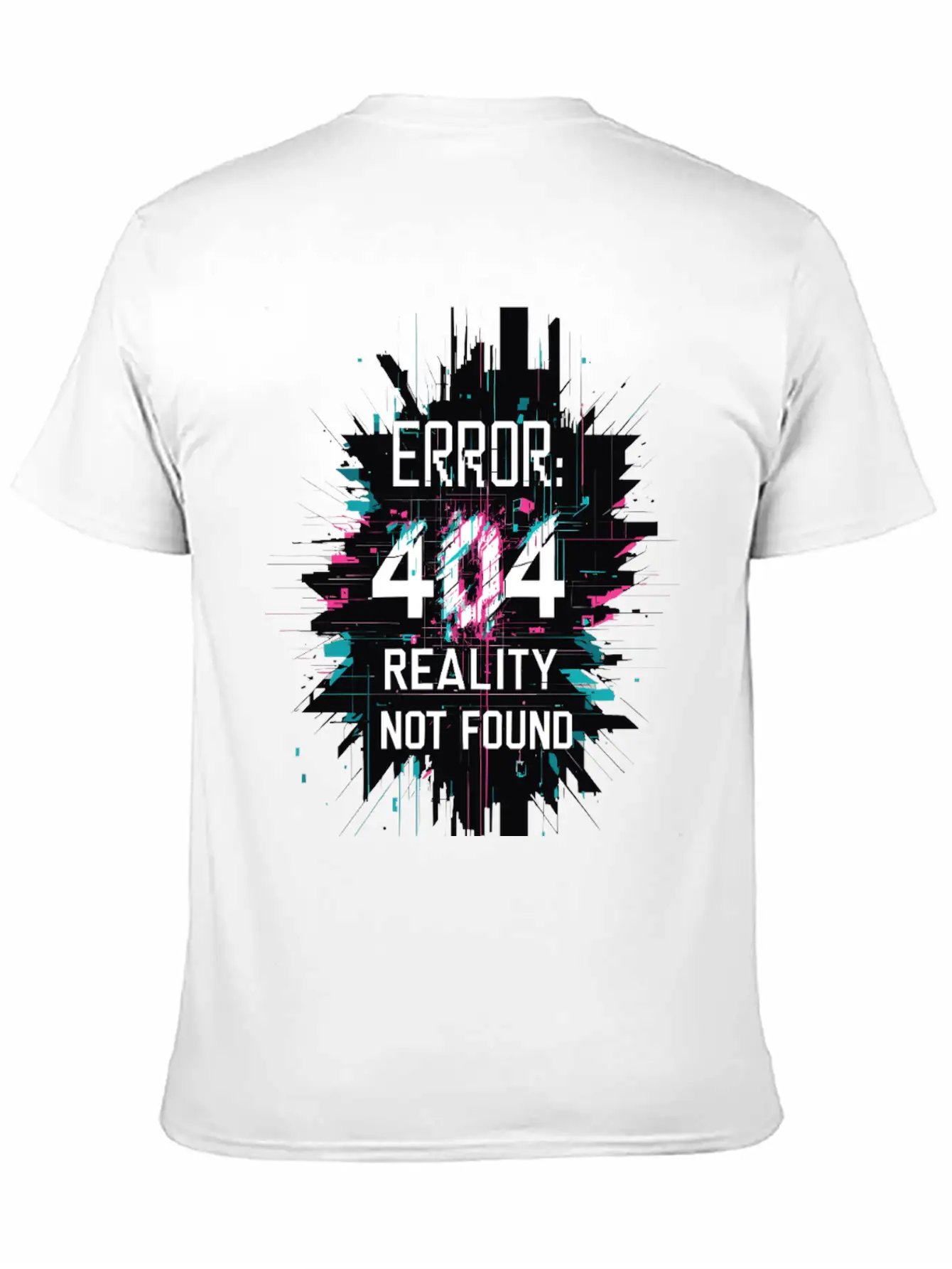 Error: 404 Reality Not Found. Unisex Short Sleeve Soft Cotton T-Shirt – Casual Everyday Wear