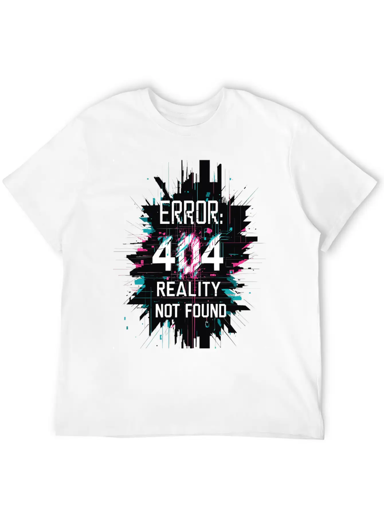 Error: 404 Reality Not Found. Unisex Short Sleeve Soft Cotton T-Shirt – Casual Everyday Wear