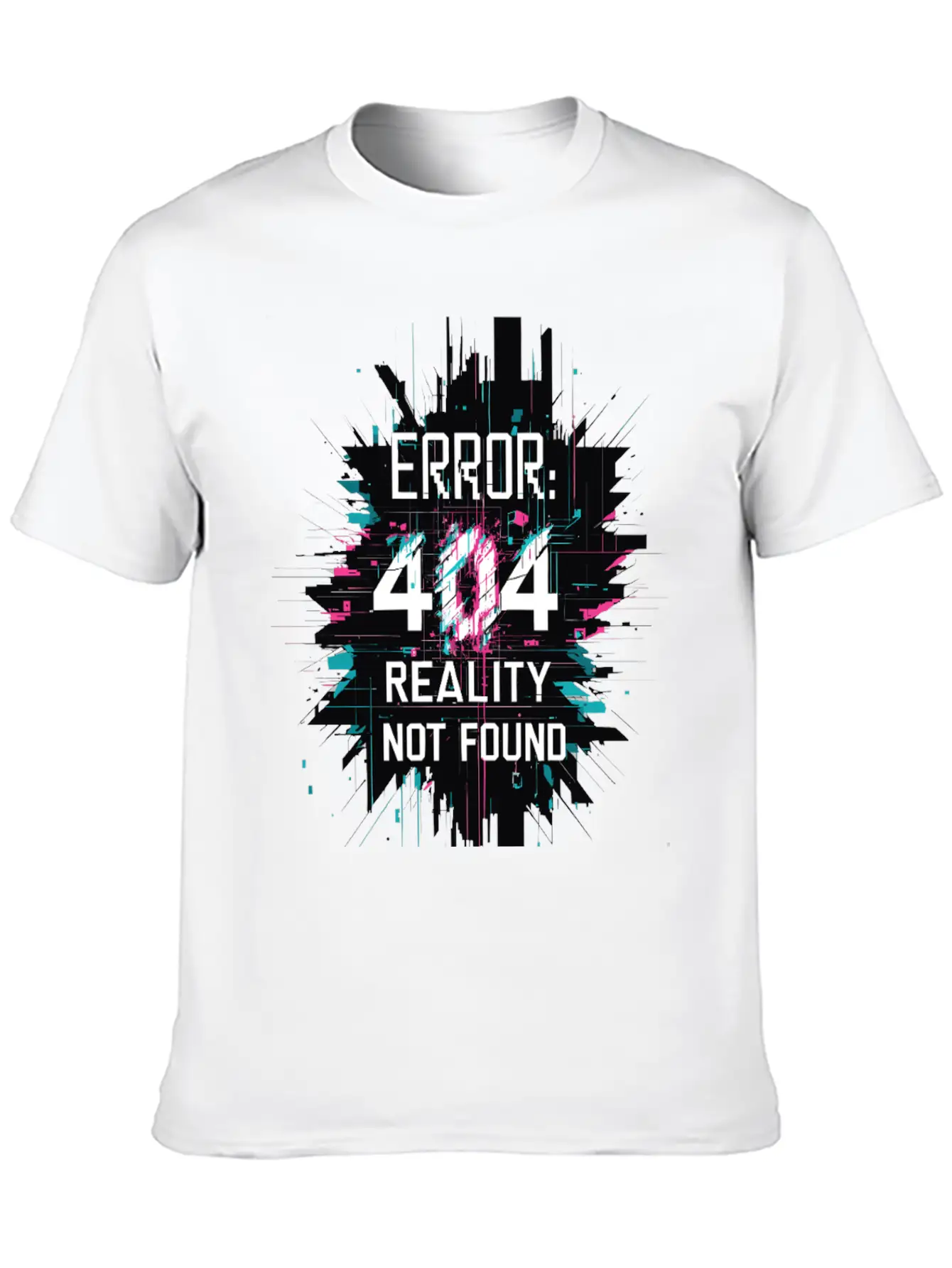 Error: 404 Reality Not Found. Unisex Short Sleeve Soft Cotton T-Shirt – Casual Everyday Wear
