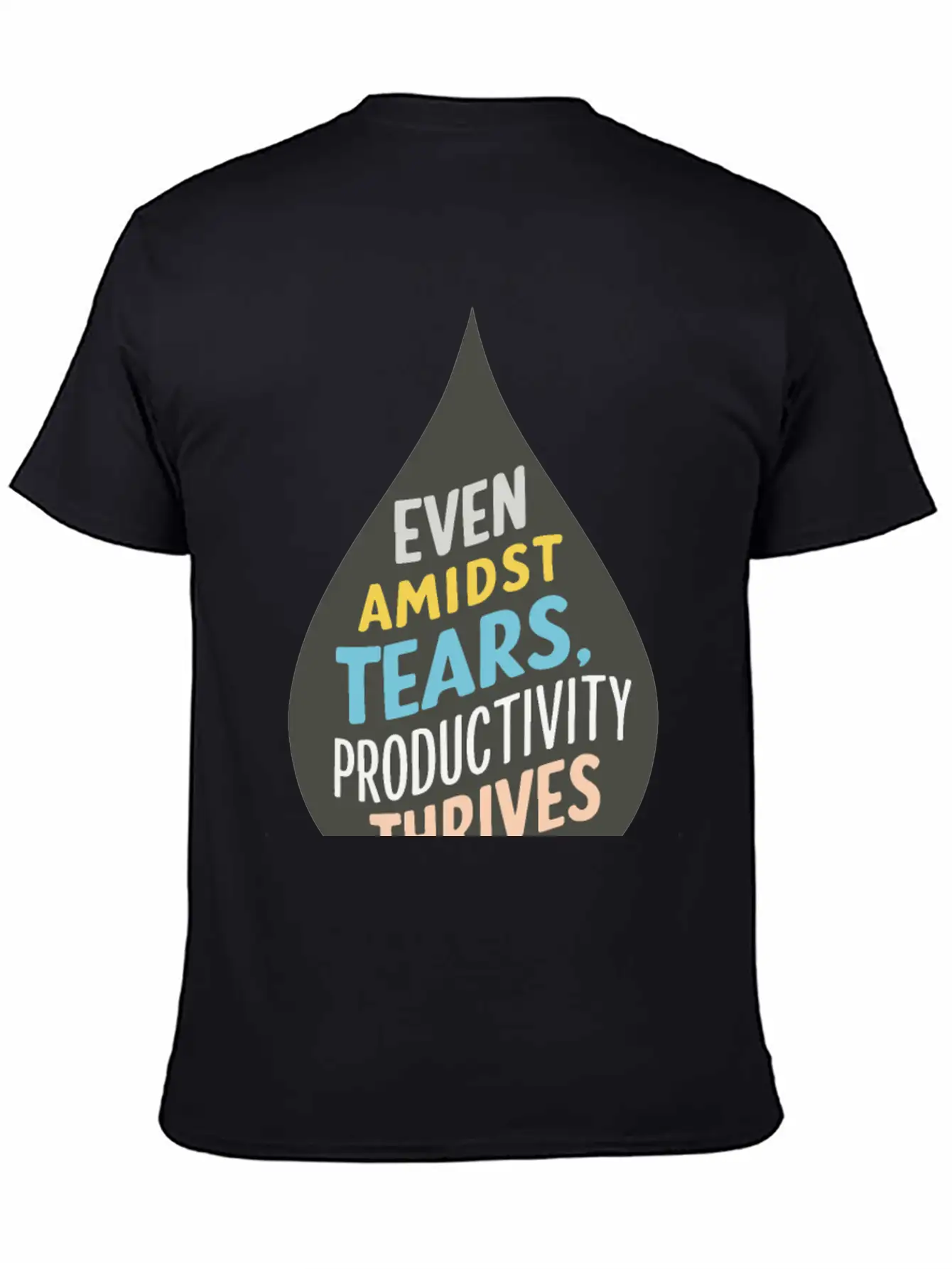 Even Amidst Tears, Productivity Thrives Unisex Short Sleeve Soft Cotton T-Shirt – Casual Everyday Wear