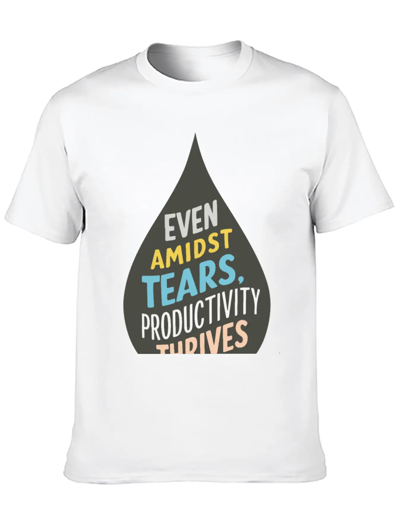 Even Amidst Tears, Productivity Thrives Unisex Short Sleeve Soft Cotton T-Shirt – Casual Everyday Wear