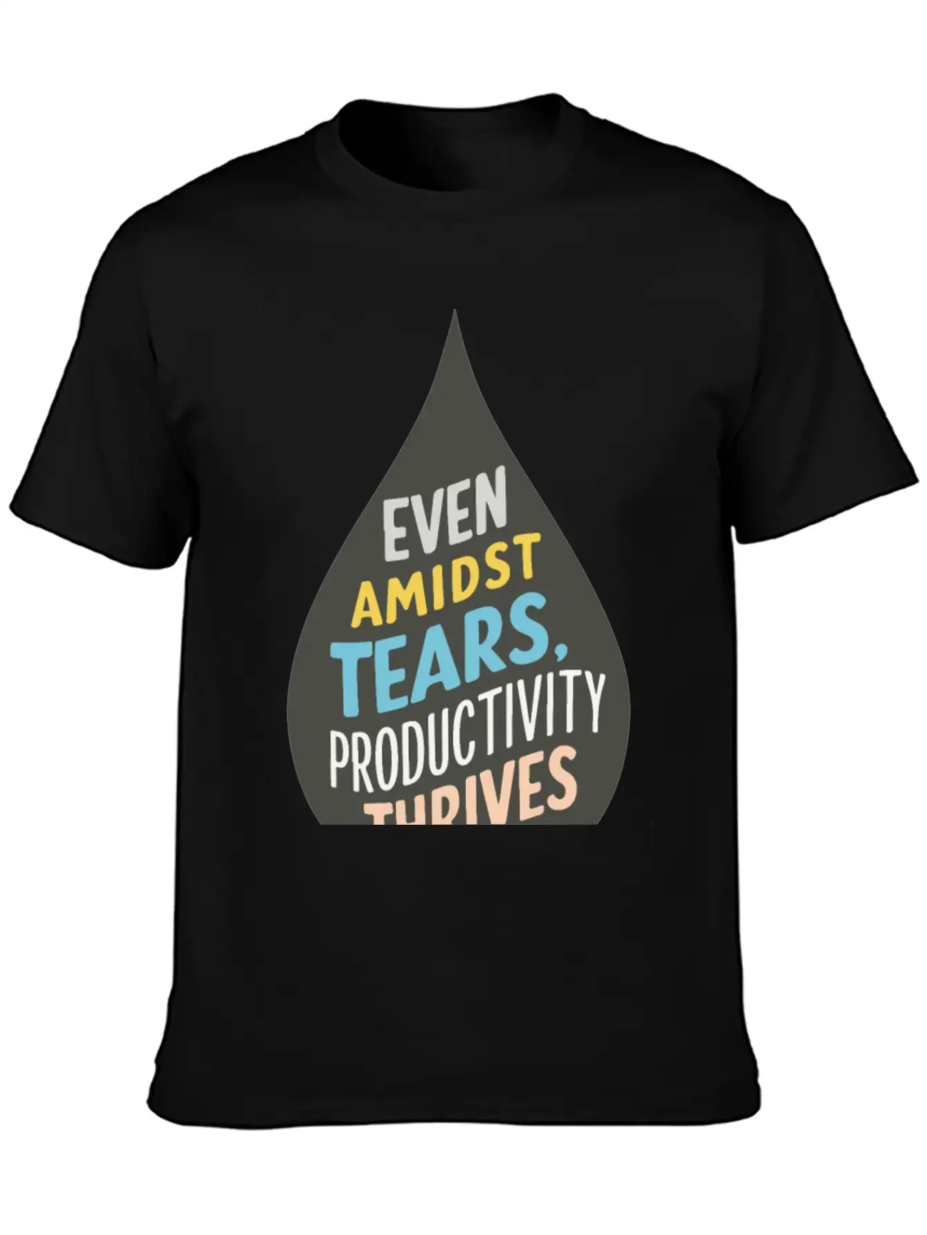 Even Amidst Tears, Productivity Thrives Unisex Short Sleeve Soft Cotton T-Shirt – Casual Everyday Wear