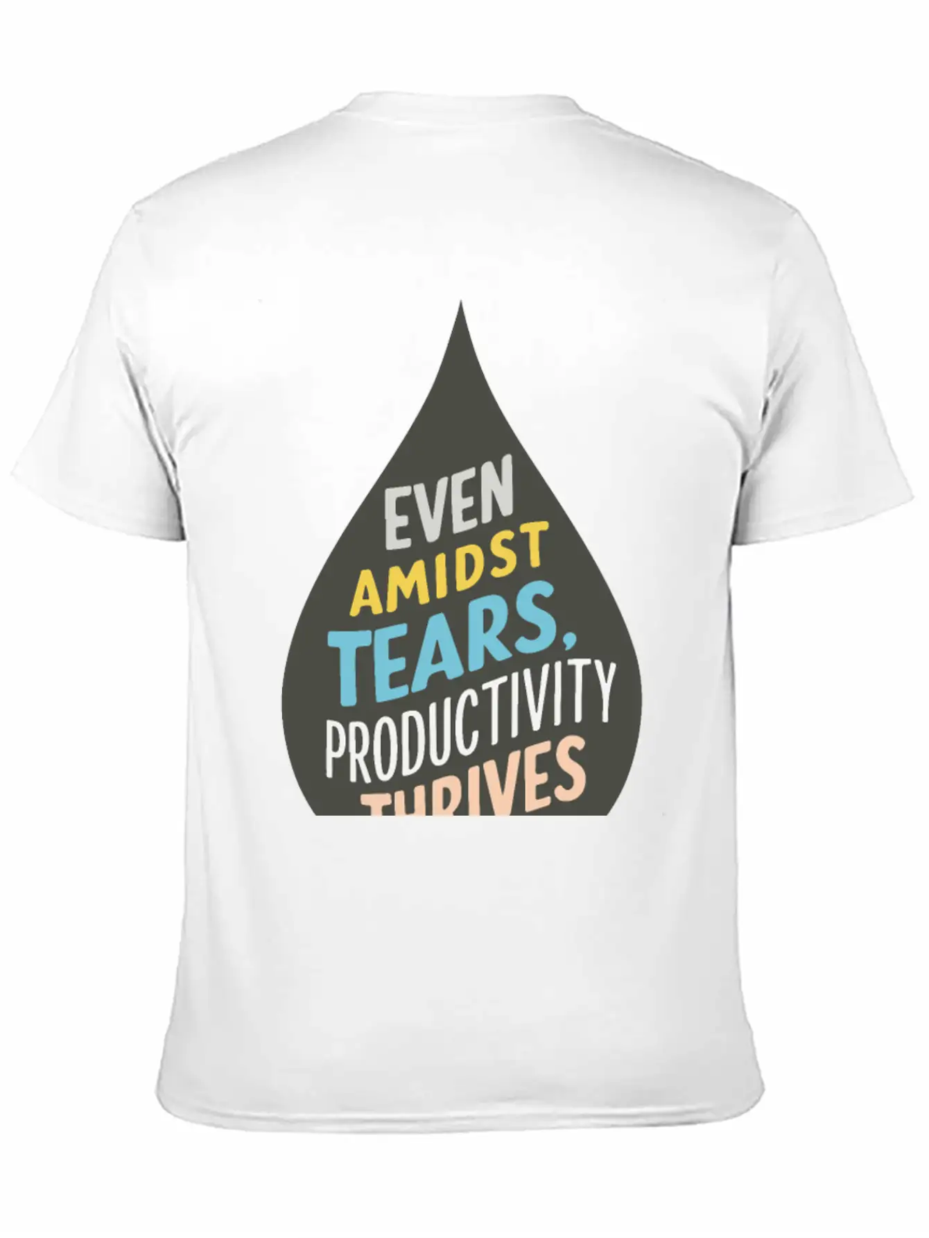 Even Amidst Tears, Productivity Thrives Unisex Short Sleeve Soft Cotton T-Shirt – Casual Everyday Wear