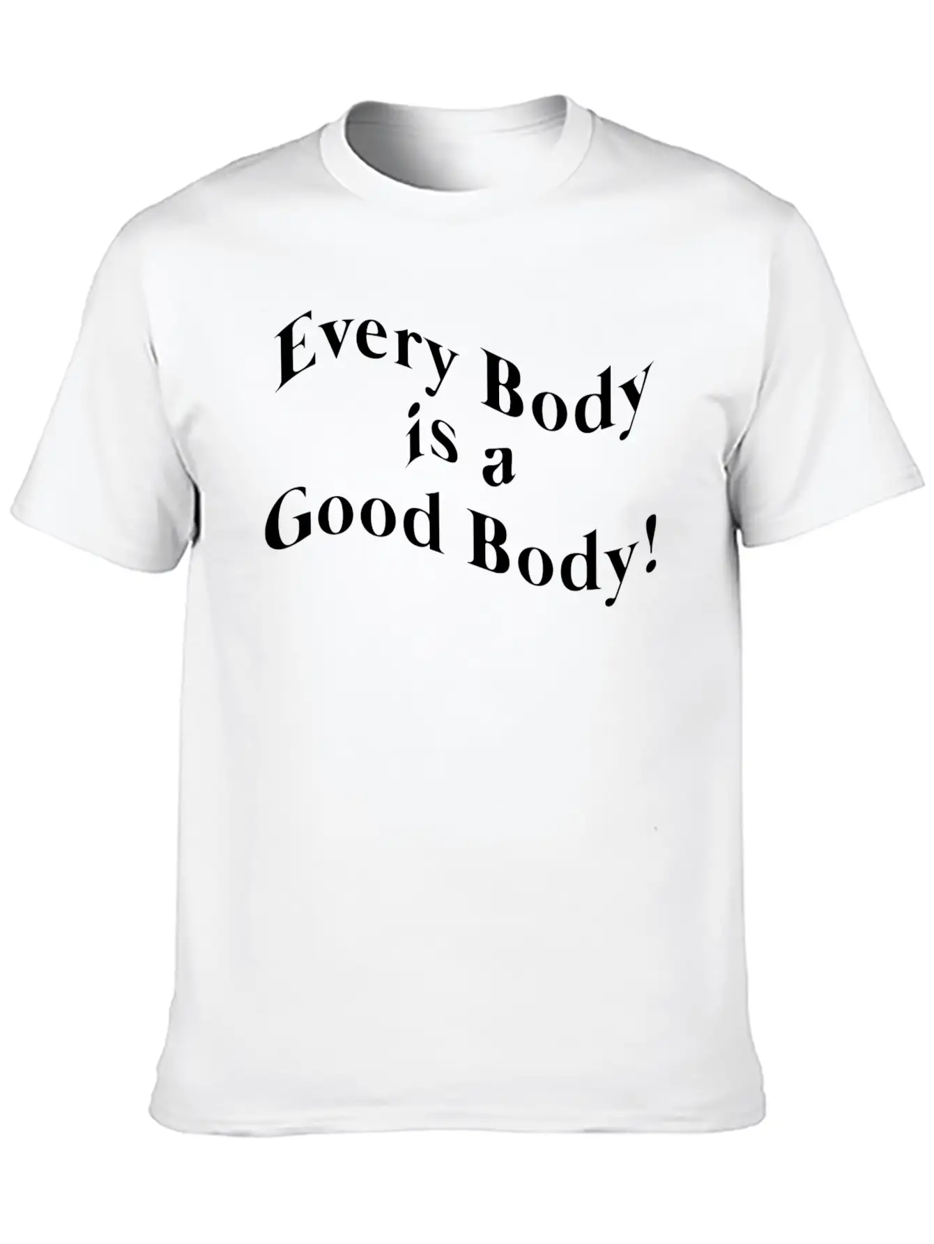 Every Body Is A Good Body Basic Graphic T-Shirt – Daily Comfort In Soft Cotton
