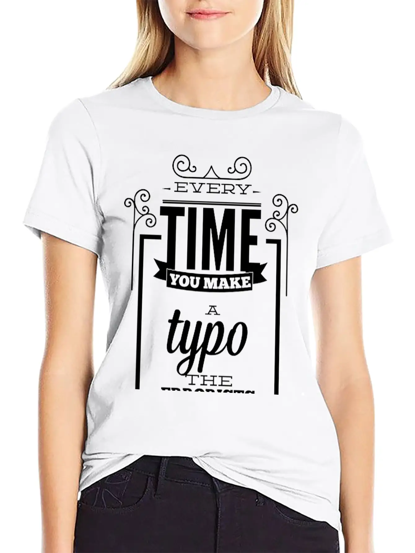 Every Time You Make A Typo Errorists Win Relaxed Everyday Tee – Lightweight And Durable Cotton