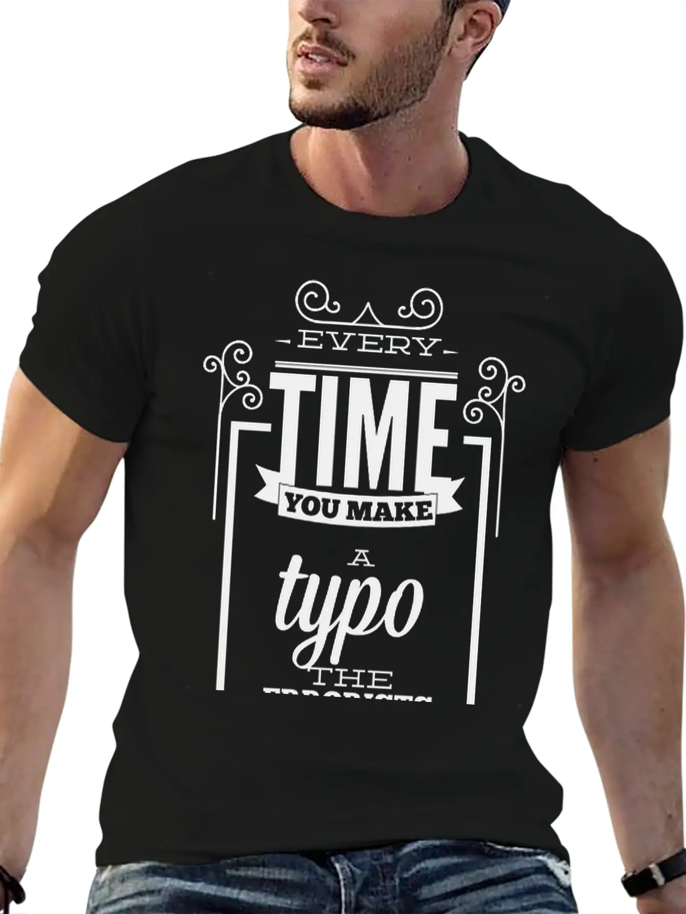 Every Time You Make A Typo Errorists Win Relaxed Everyday Tee – Lightweight And Durable Cotton